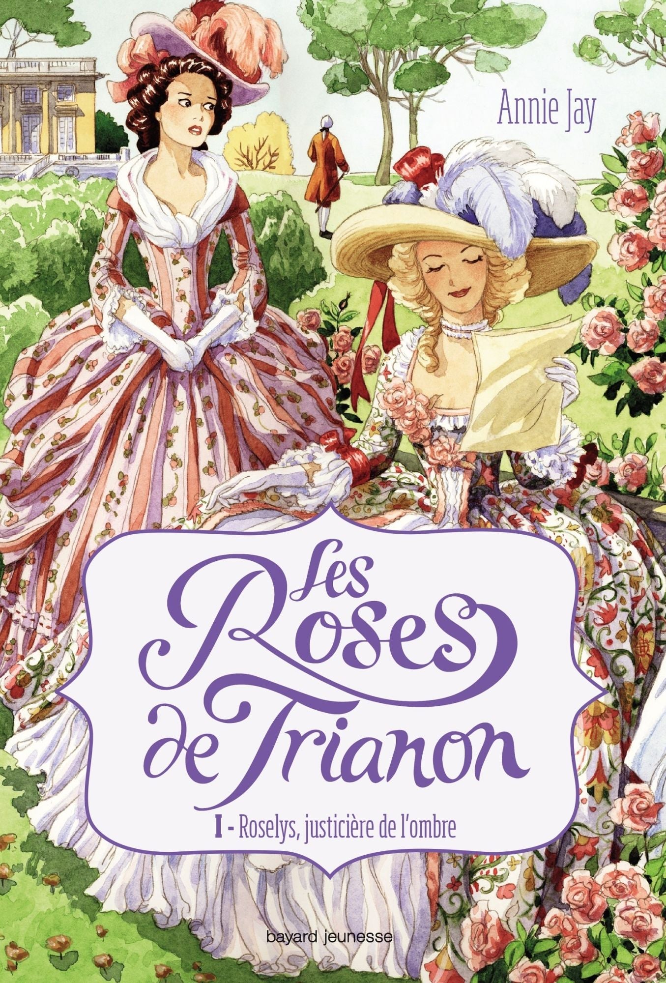 Les Roses de Trianon, Tome 1: Roselys, justicière de l'ombre