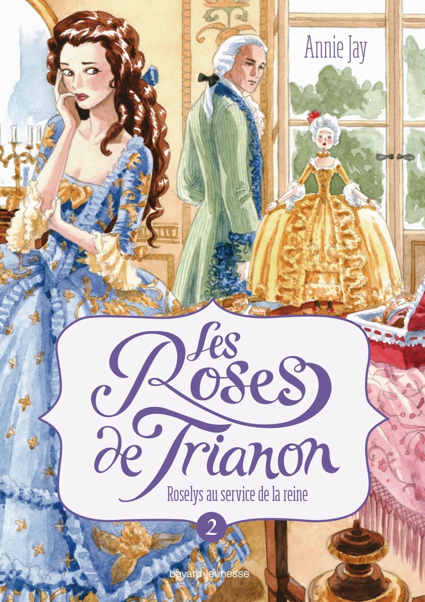 Les Roses de Trianon, Tome 2: Roselys au service de la reine