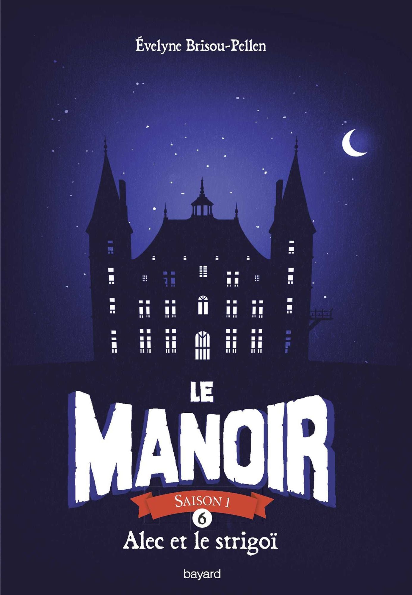 Le manoir saison 1, Tome 06: Alec et le strigoÃ¯