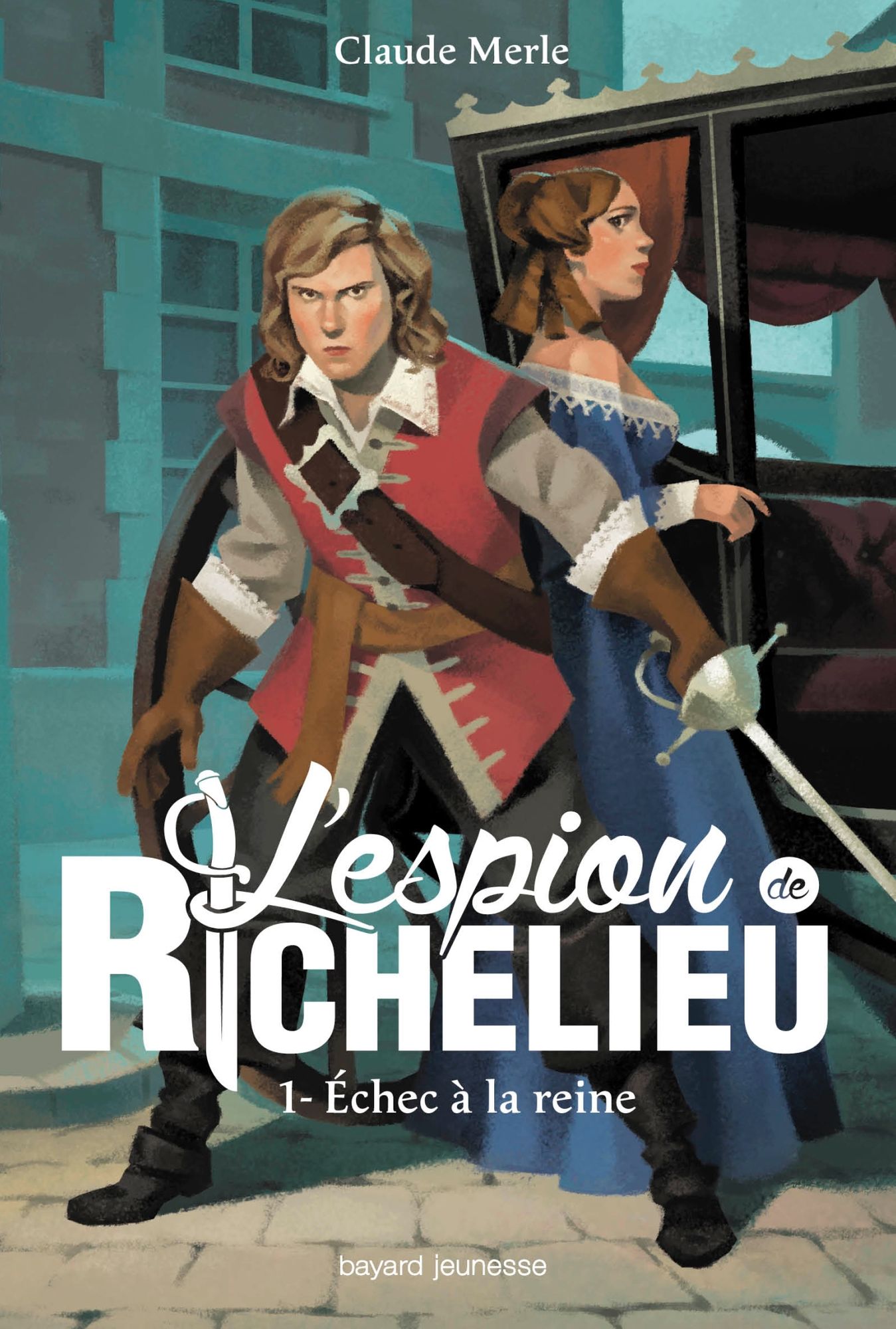 L'espion de Richelieu, Tome 1: Echec à la reine