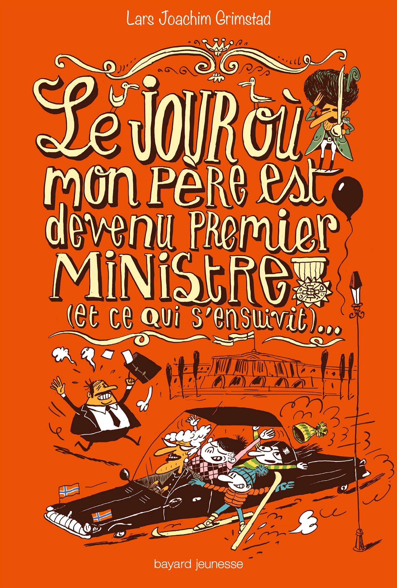Le jour où mon père est devenu premier ministre (et ce qui s'en suivit)...