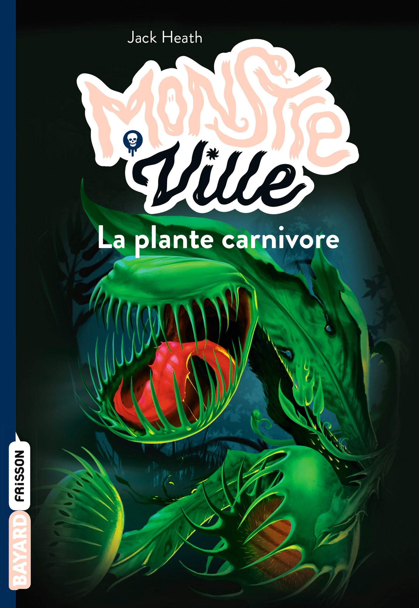 Monstreville, T1: La plante carnivore