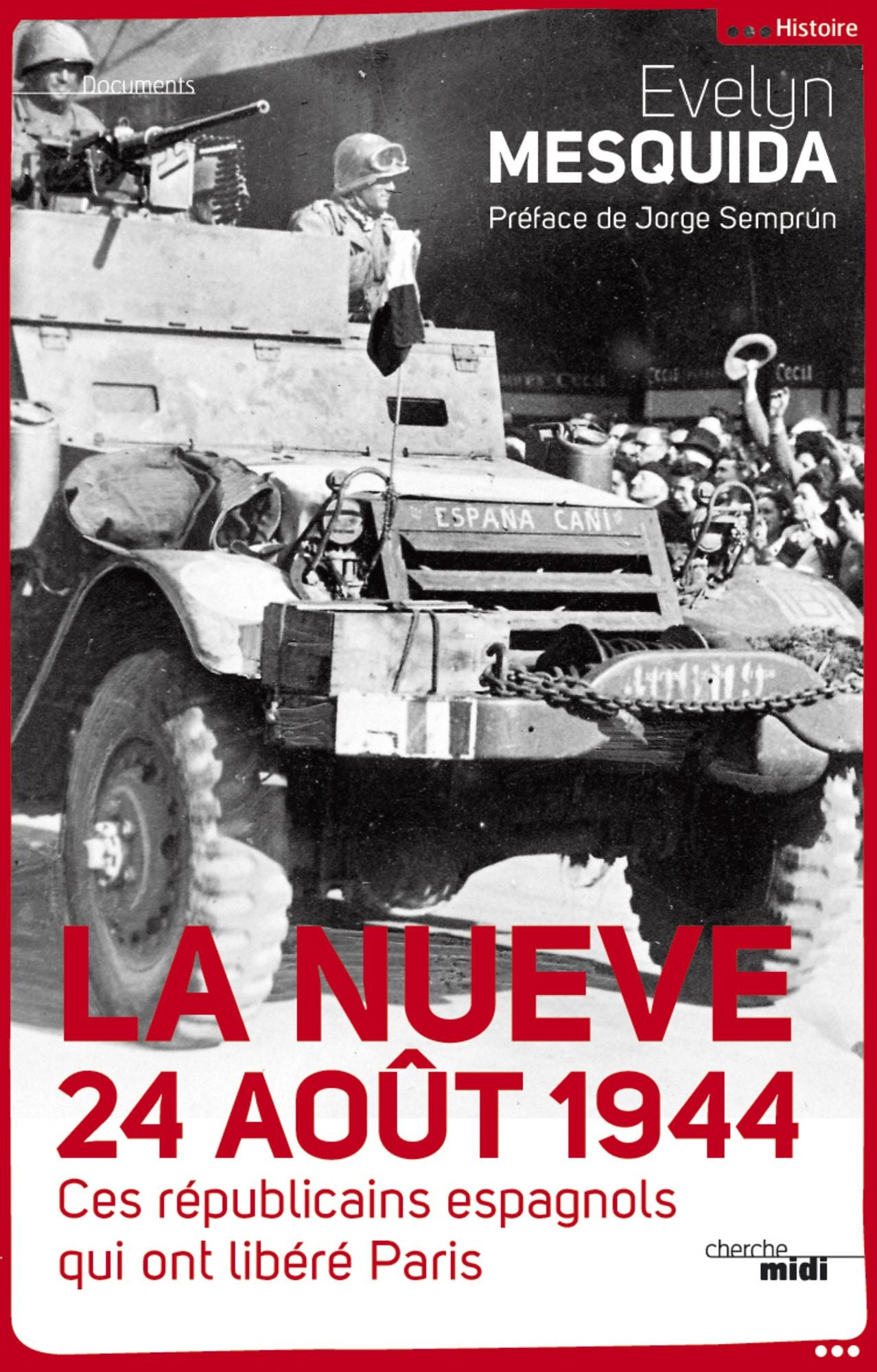La Nueve 24 aout 1944 - Ces républicains espagnols qui ont libéré Paris