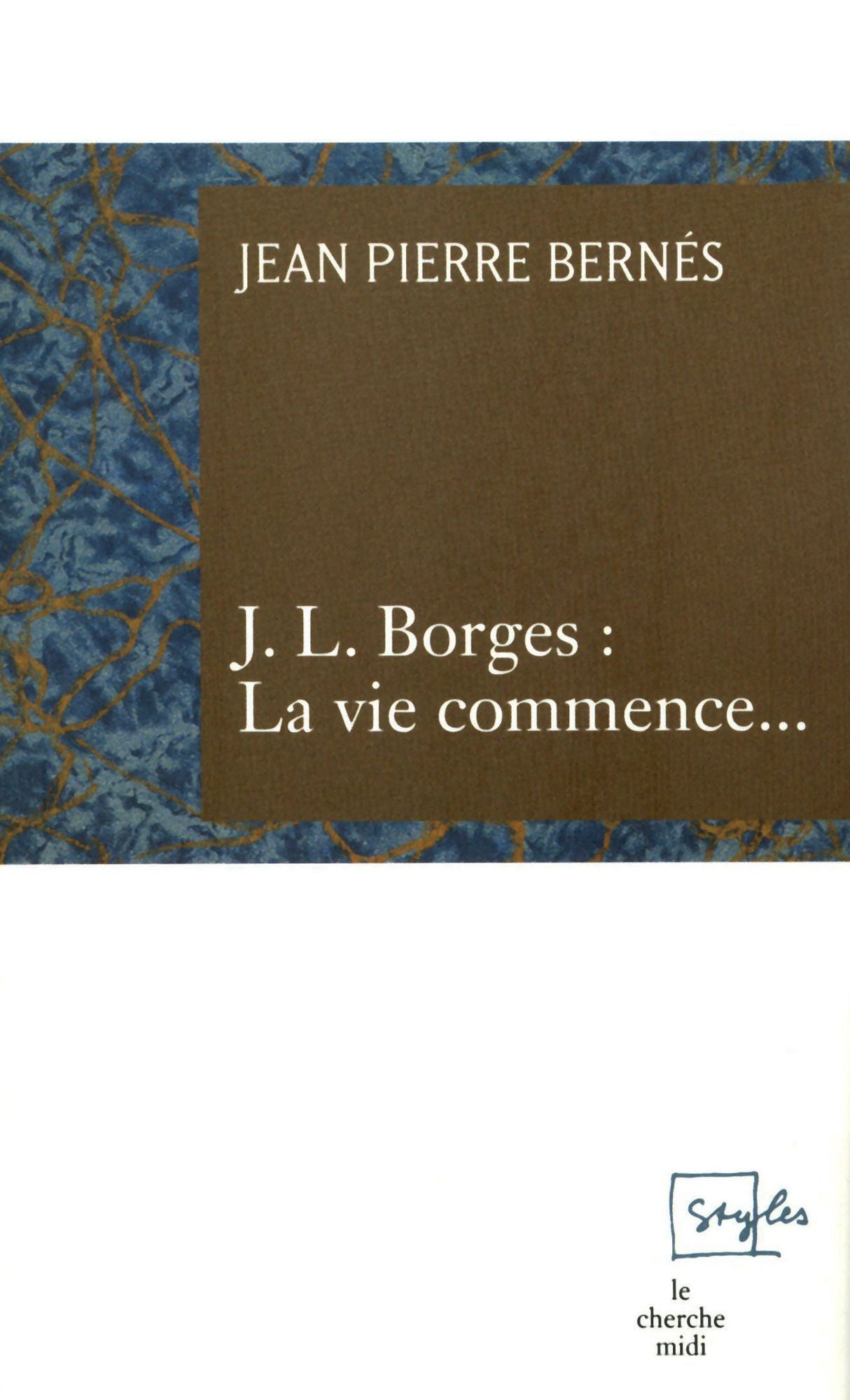 J L Borges La vie commence