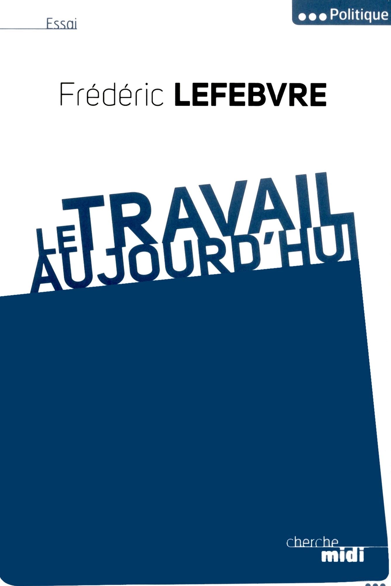 Le travail, Aujourd'hui