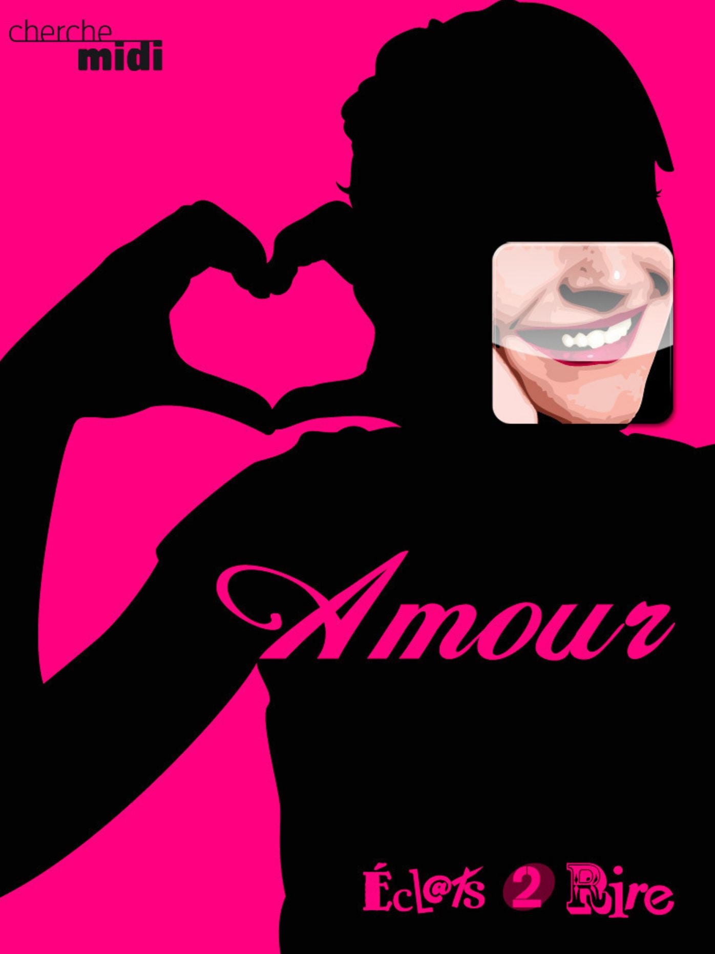 Amour, éclats 2 rire