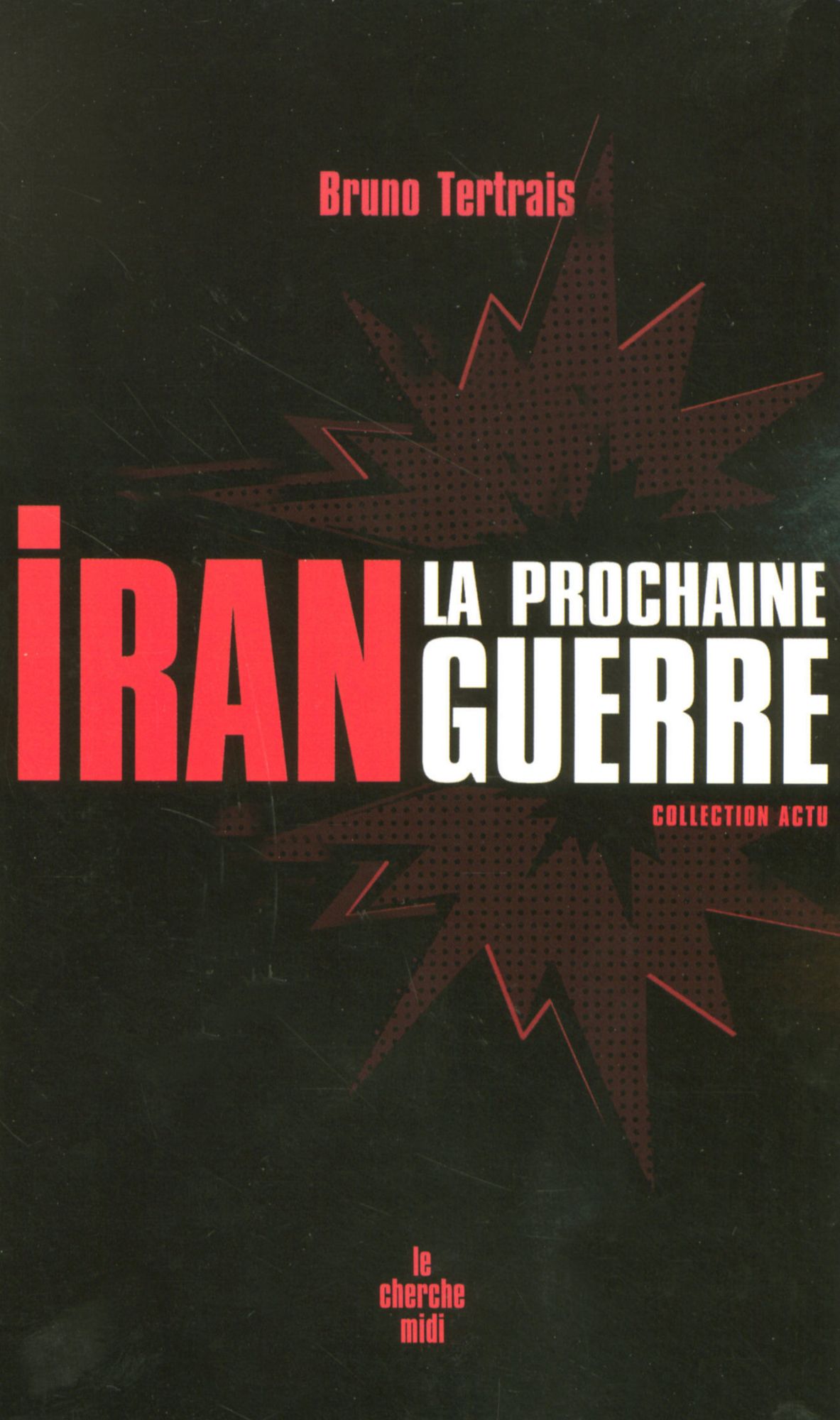 Iran : la prochaine guerre