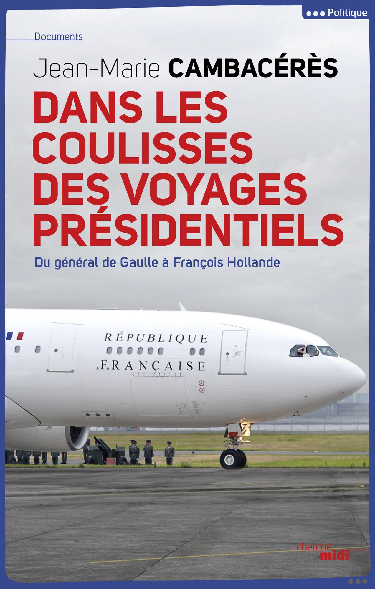 Dans les coulisses des voyages présidentiels