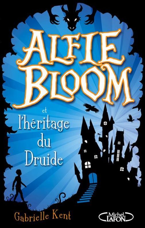 Alfie Bloom et l'héritage du druide