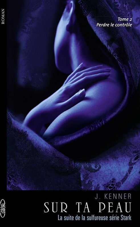 Sur ta peau - tome 2 Perdre le contrôle (On My Knees)