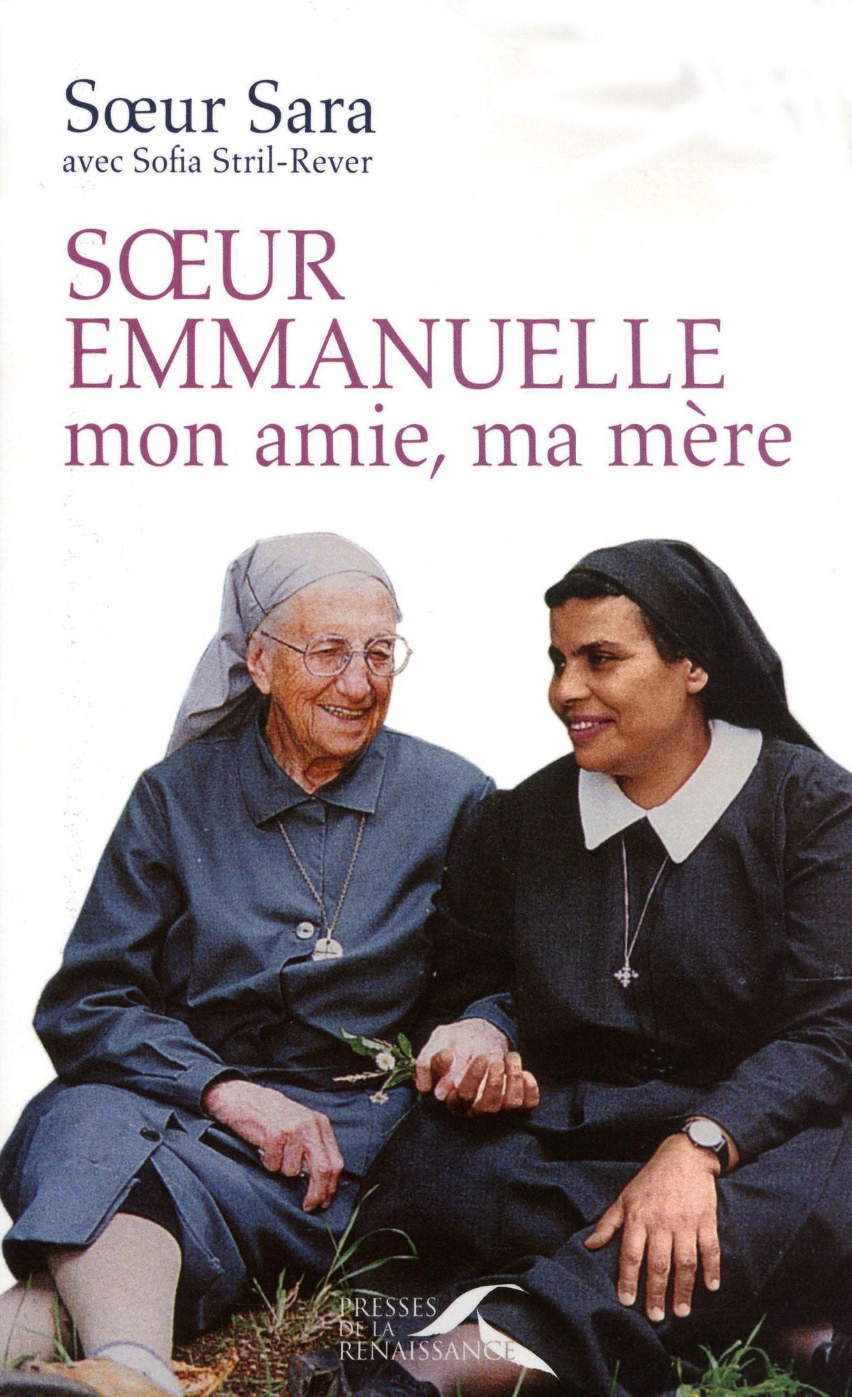 SOEUR EMMANUELLE, MON AMIE, MA MERE