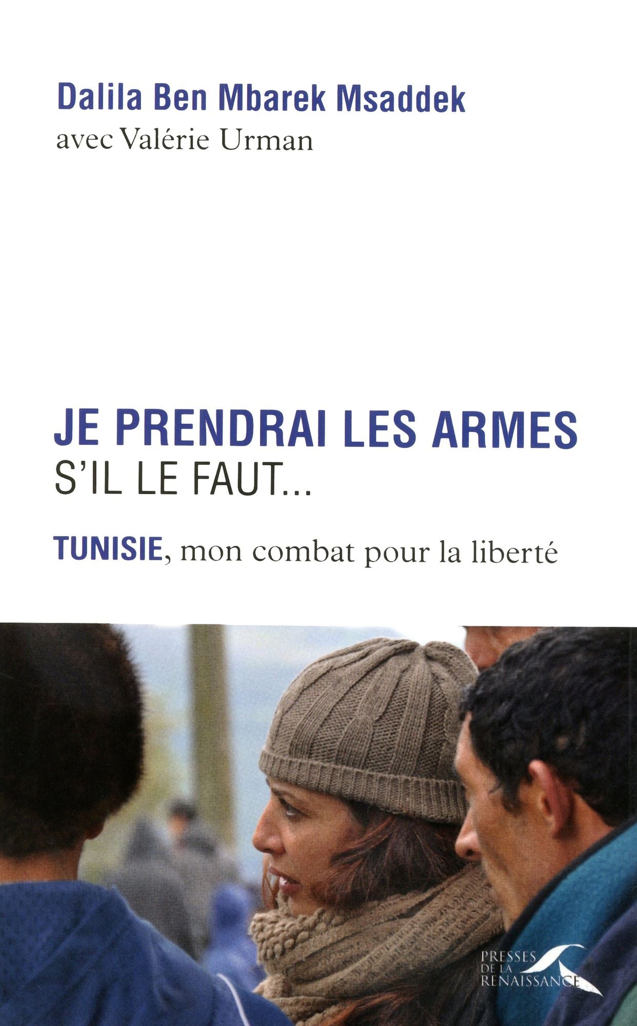 Je prendrai les armes s'il le faut...
