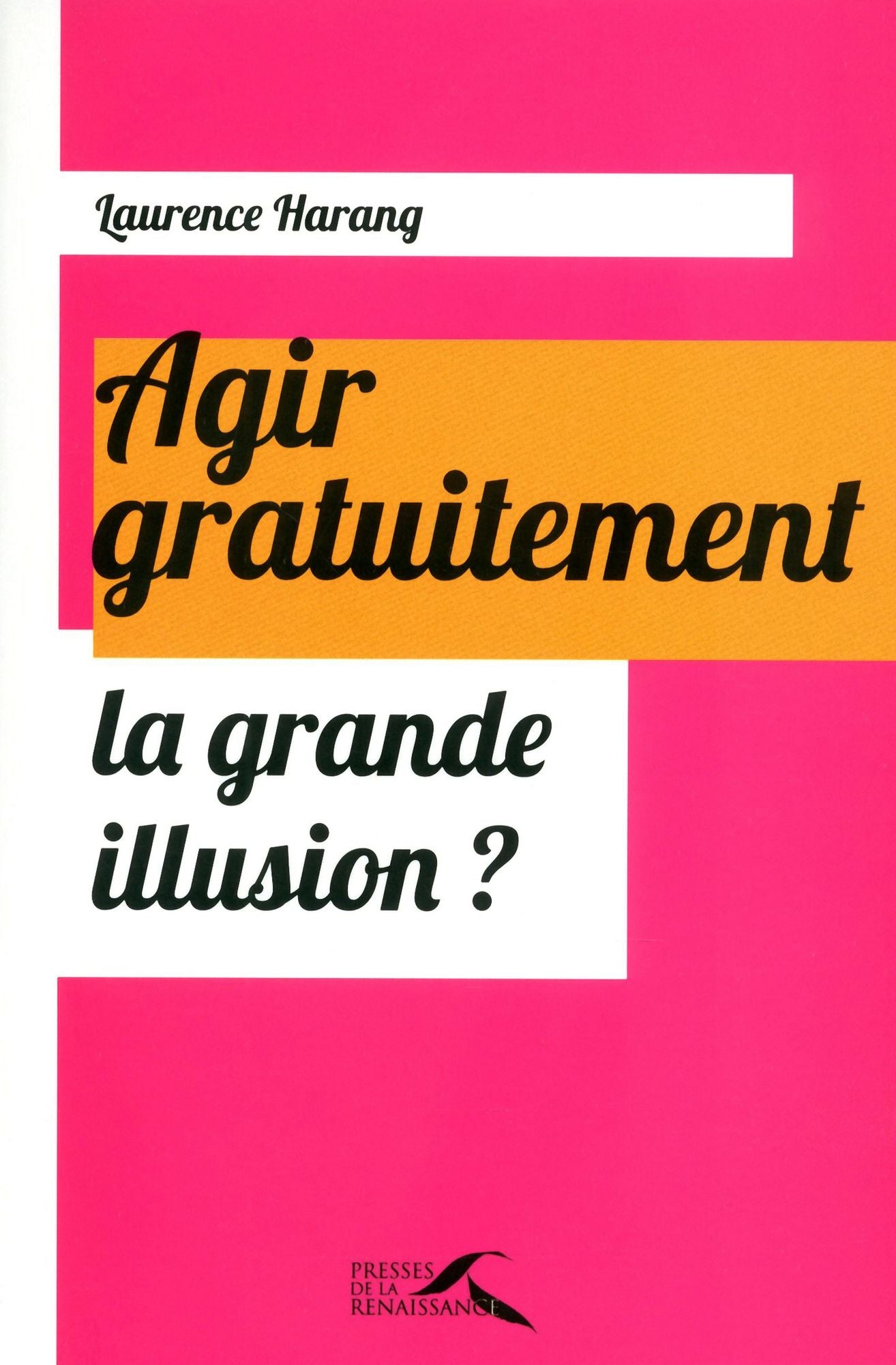 Agir gratuitement, la grande illusion ?