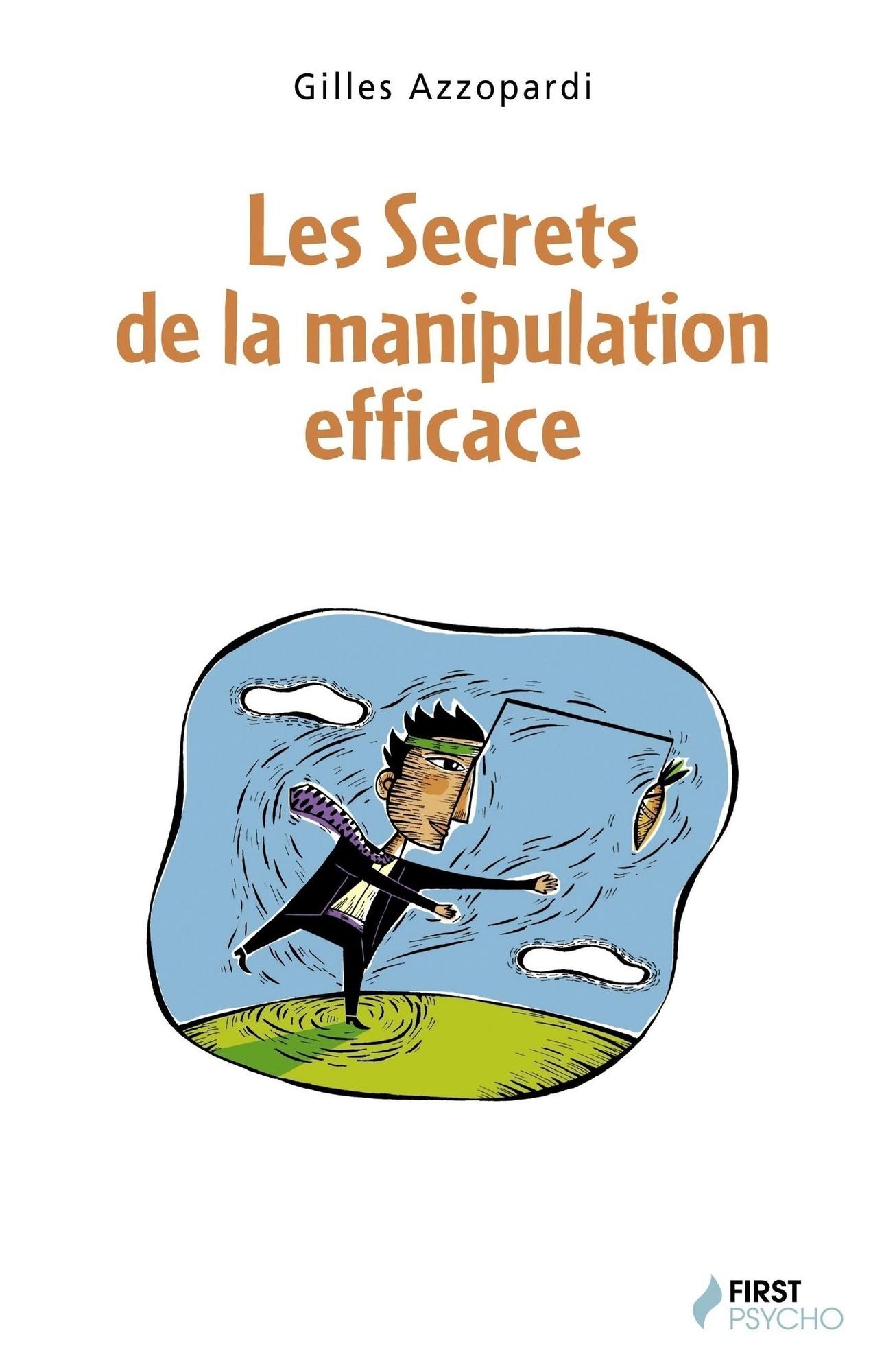 Les Secrets de la manipulation efficace