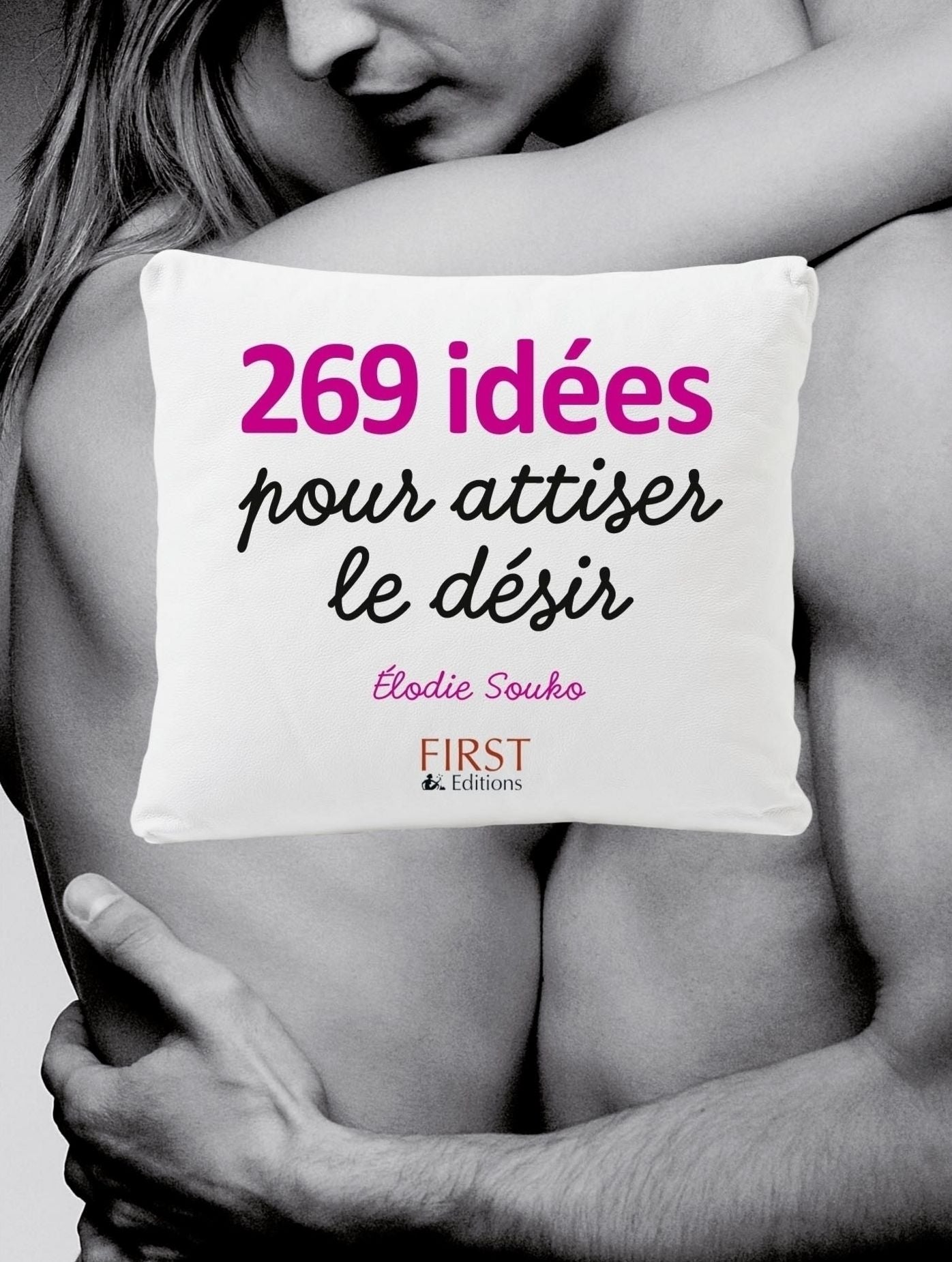 269 idées pour attiser le désir
