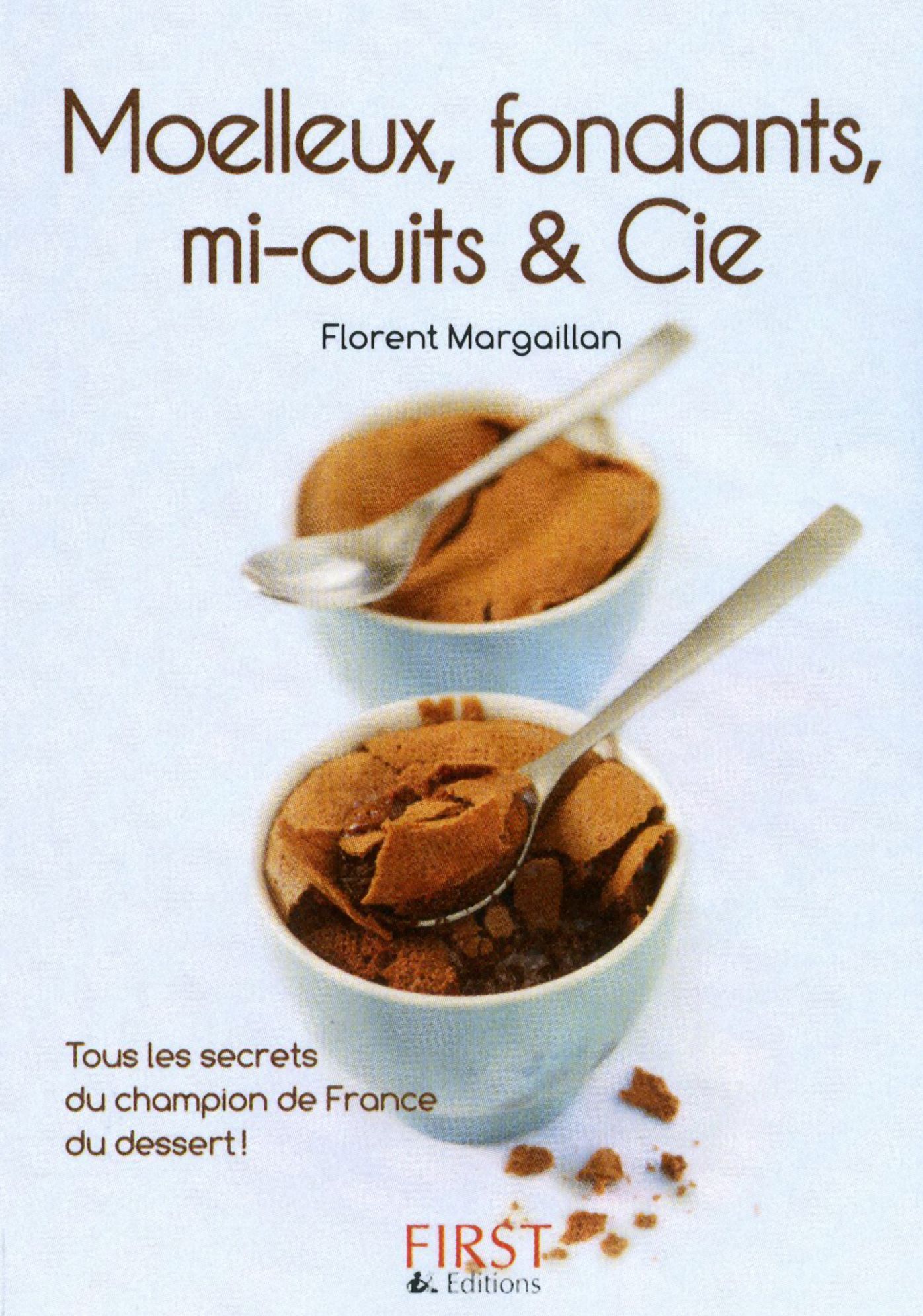 Petit livre de - Moelleux, fondants, mi-cuits et Cie