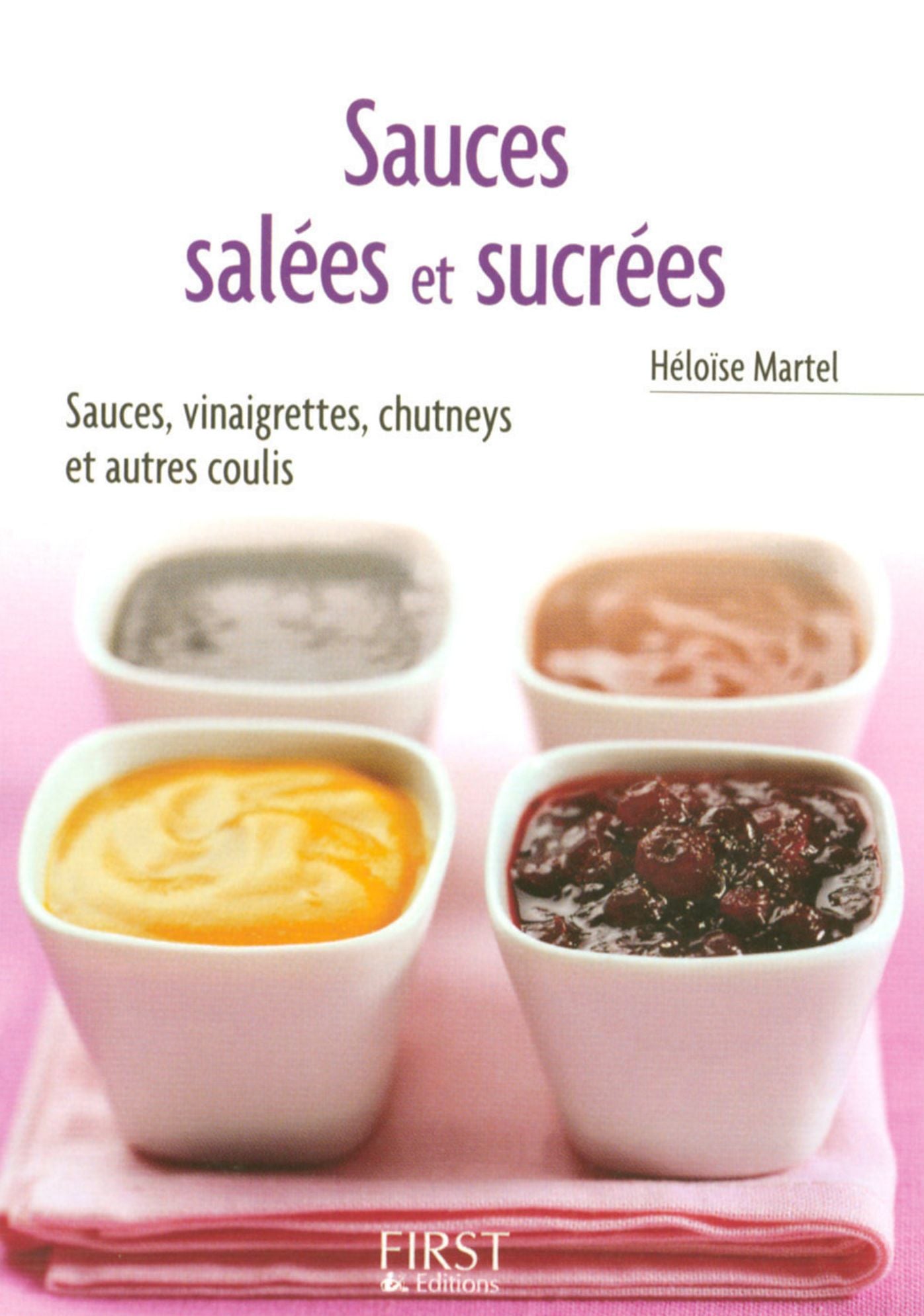 Petit livre de - Sauces salées et sucrées