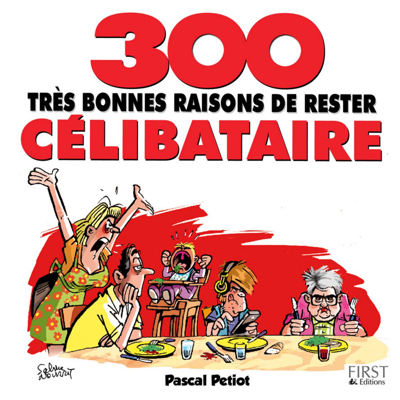 300 bonnes raisons de rester célibataire