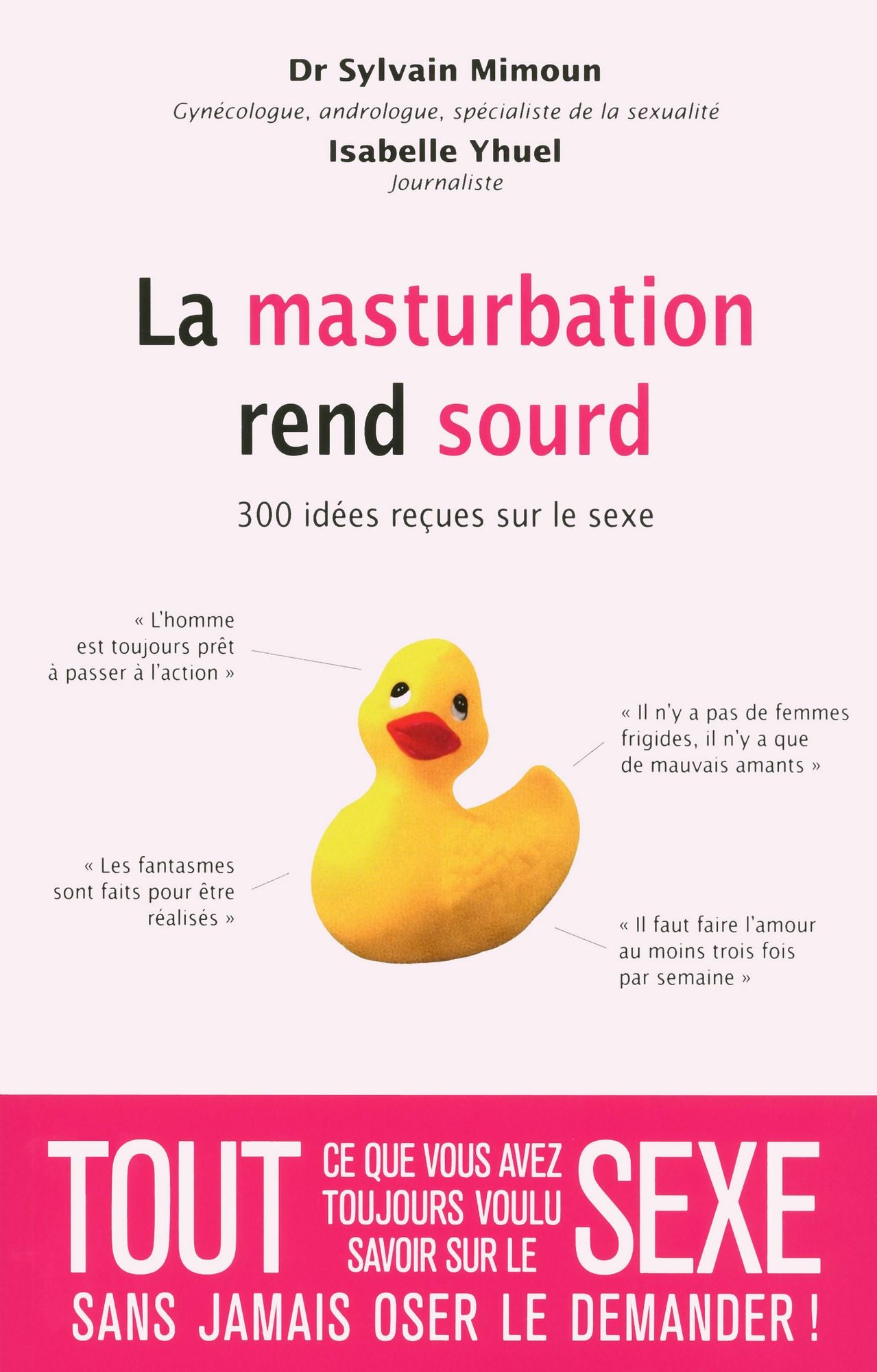 La masturbation rend sourd - 300 idées reçues sur le sexe