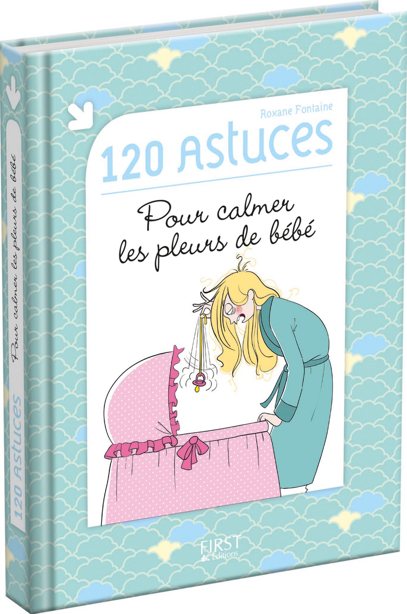 120 astuces pour calmer les pleurs de bébé
