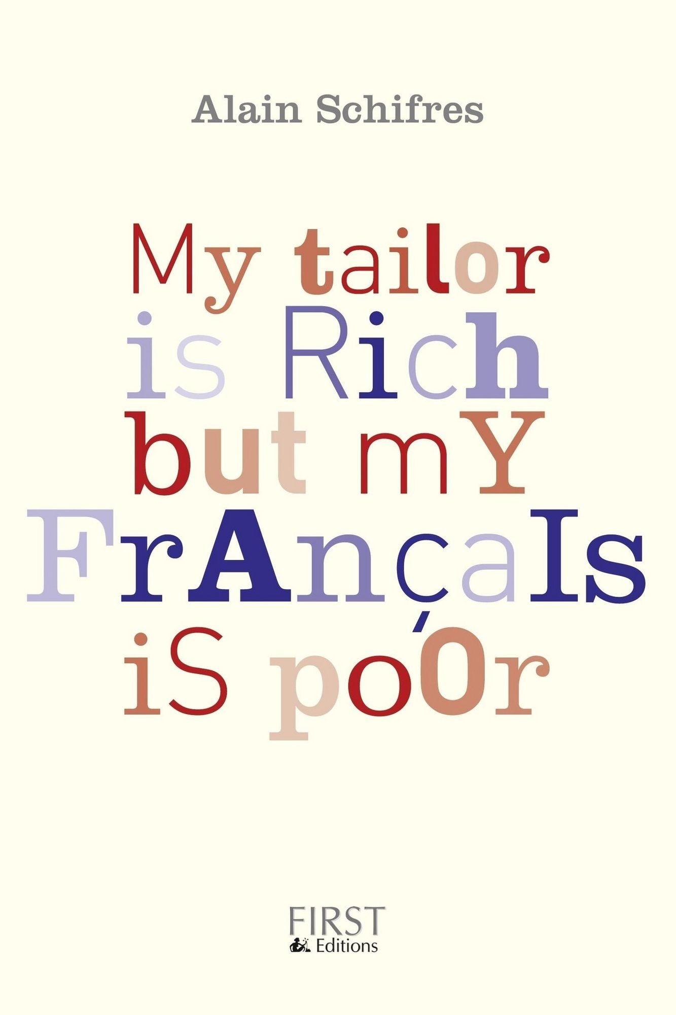 My tailor is rich but my français is poor