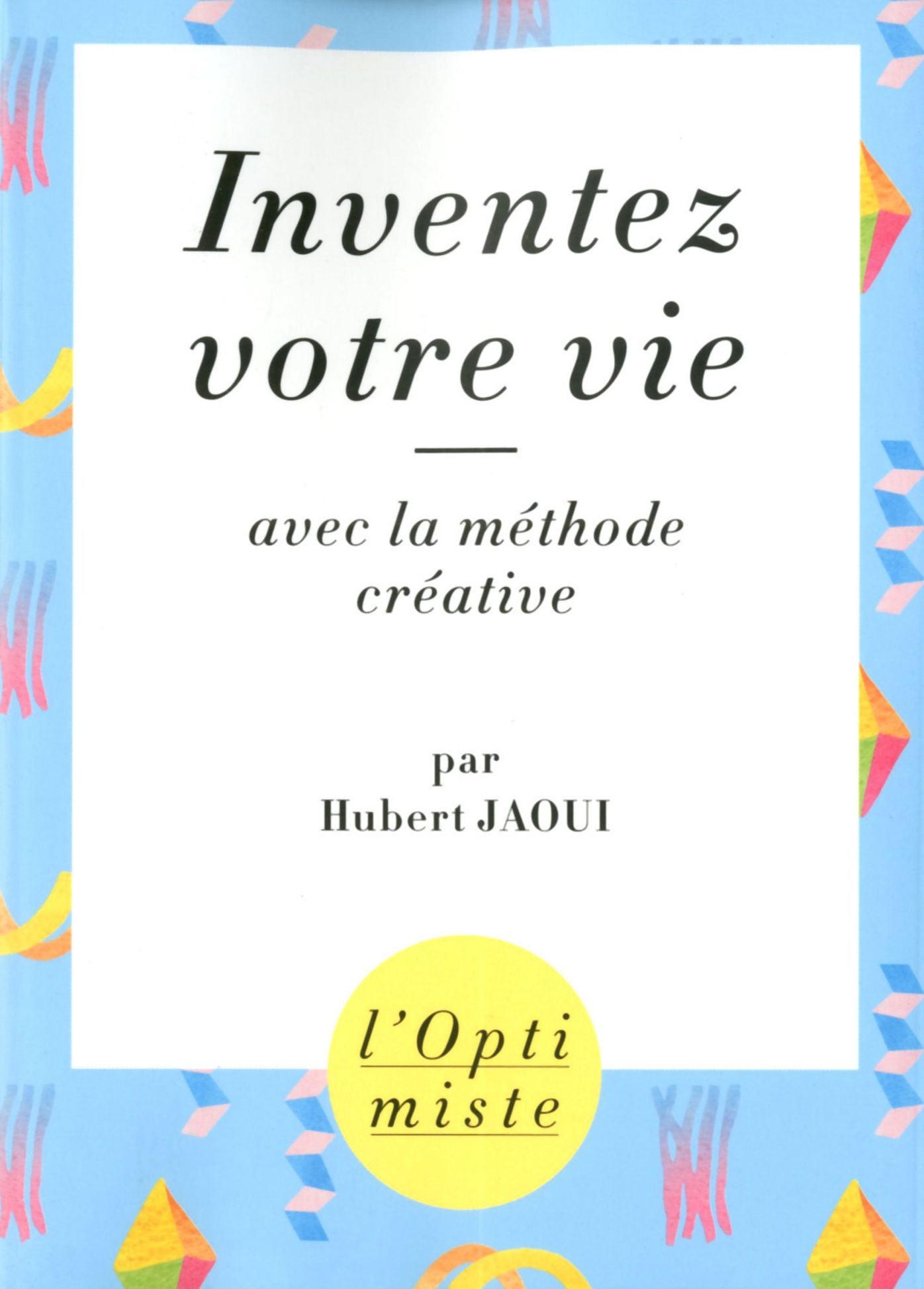 Inventez votre vie