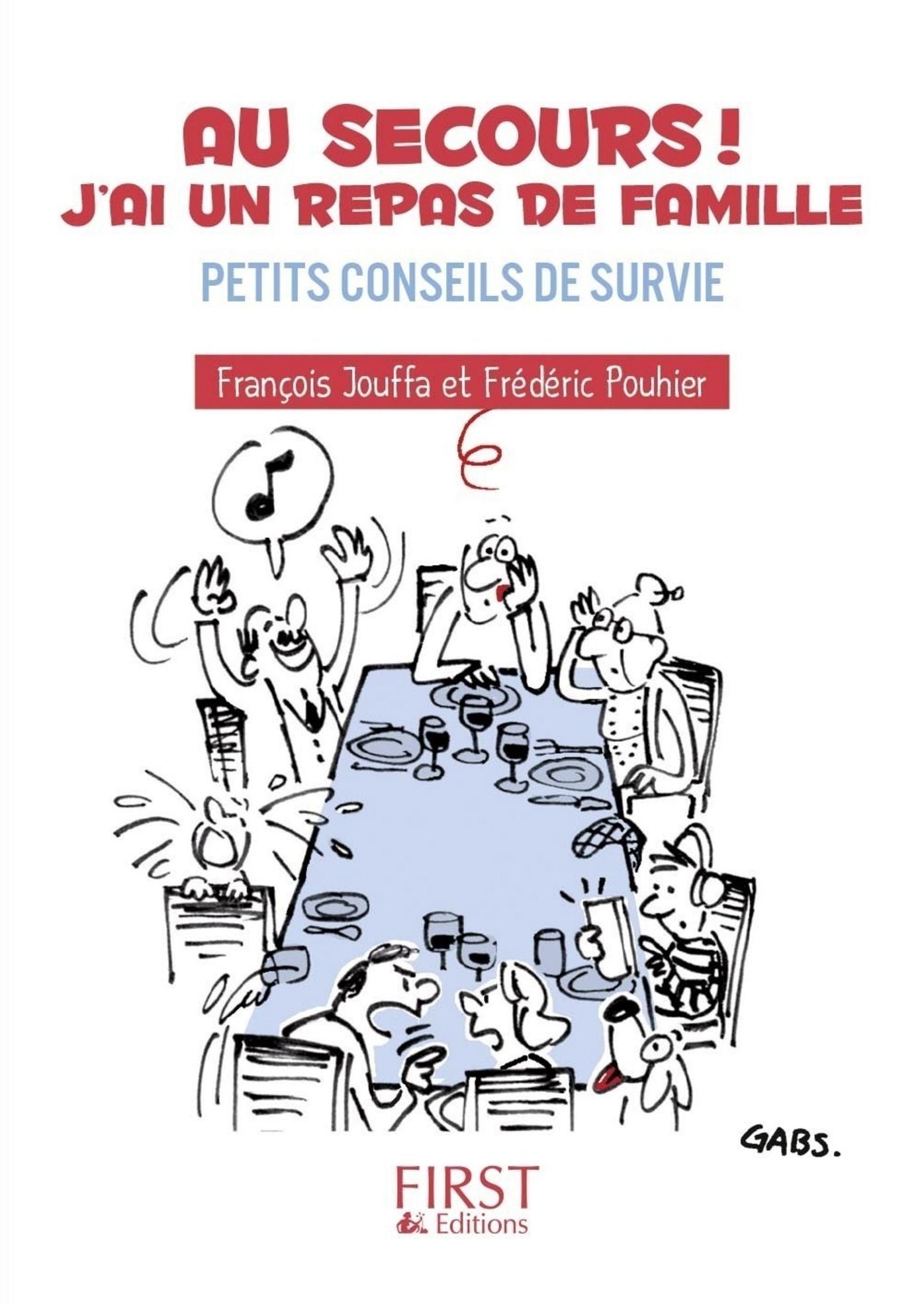 Petit Livre de - Au secours ! J'ai un repas de famille : petits conseils de survie