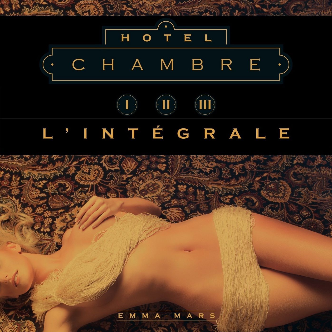 Hôtel - L'intégrale : Chambre Un, Chambre Deux, Chambre Trois