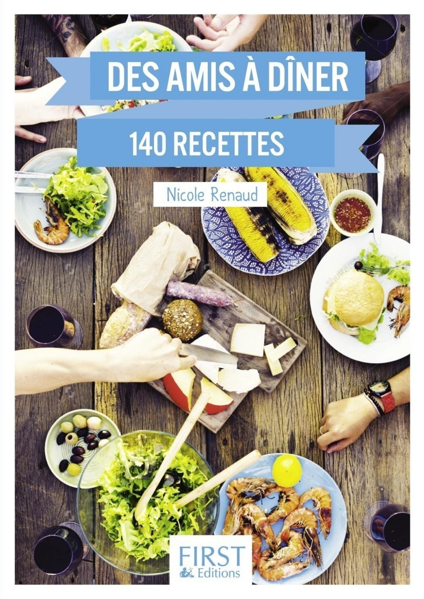 Le Petit livre de - Des amis à dîner en 140 recettes