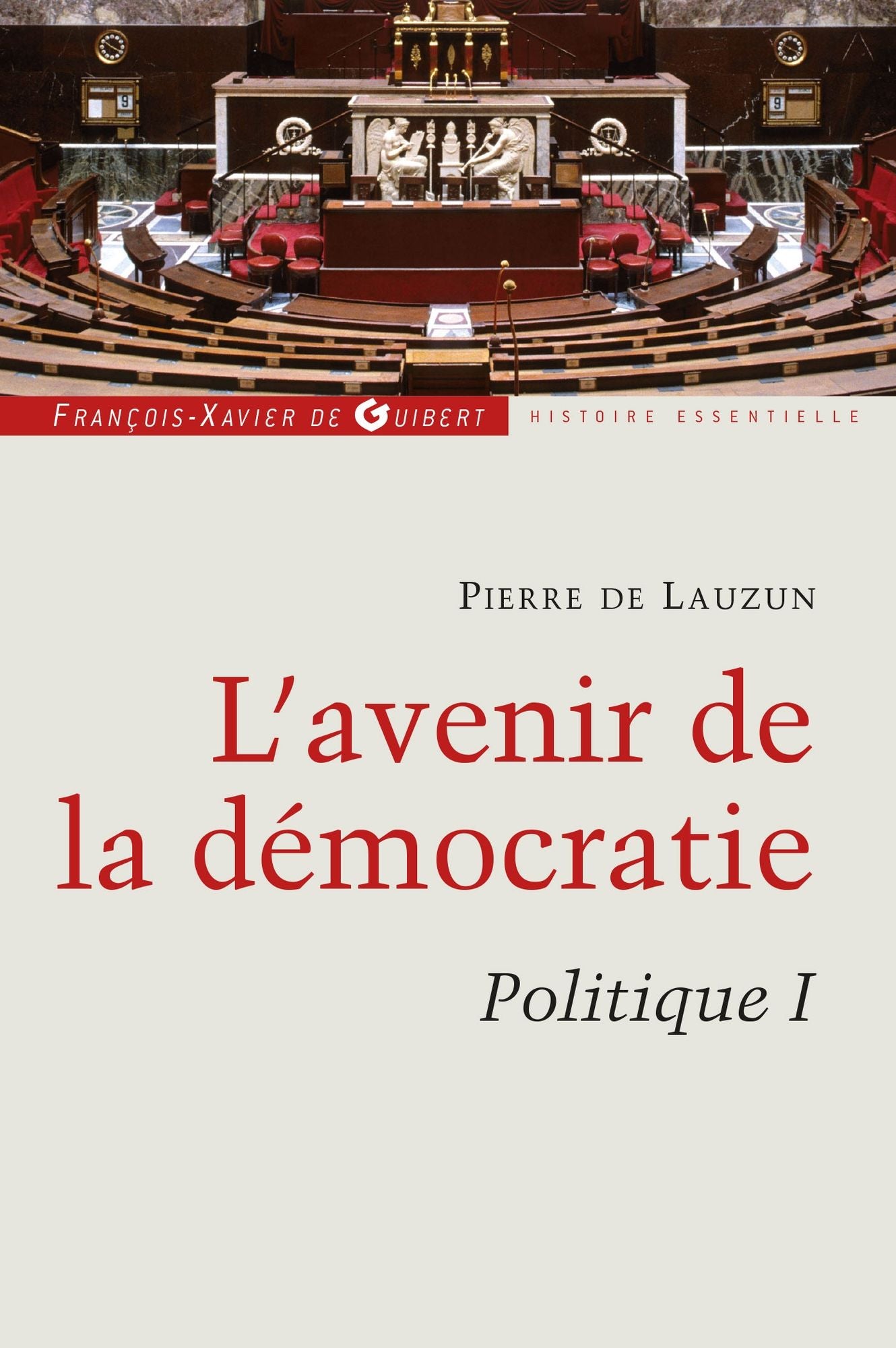 Politique: Tome 1, L'avenir de la démocratie