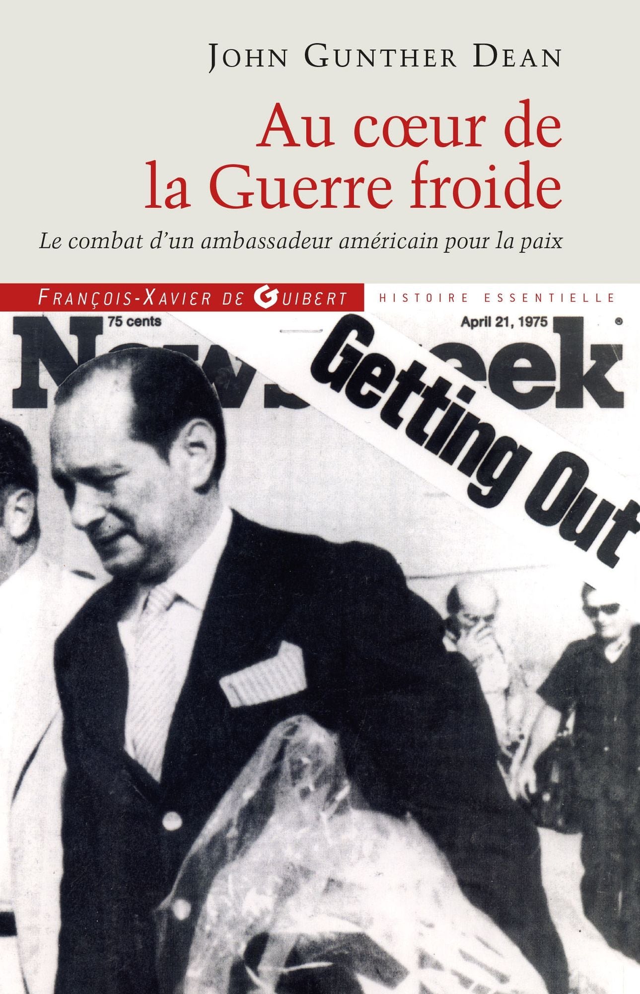 Au coeur de la Guerre froide: Le combat d'un ambassadeur américain pour la paix