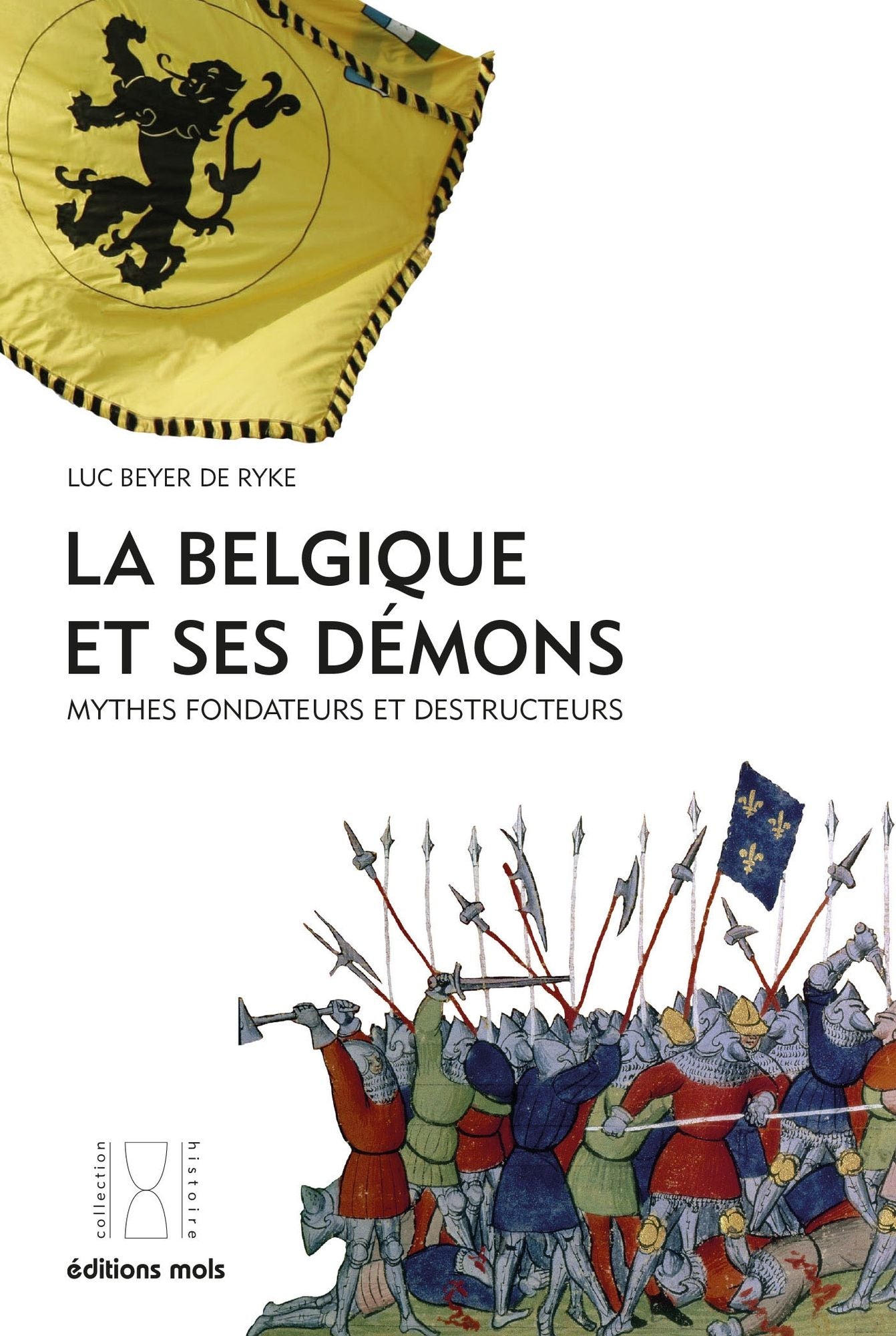 La Belgique et ses démons: Mythes fondateurs et destructeurs