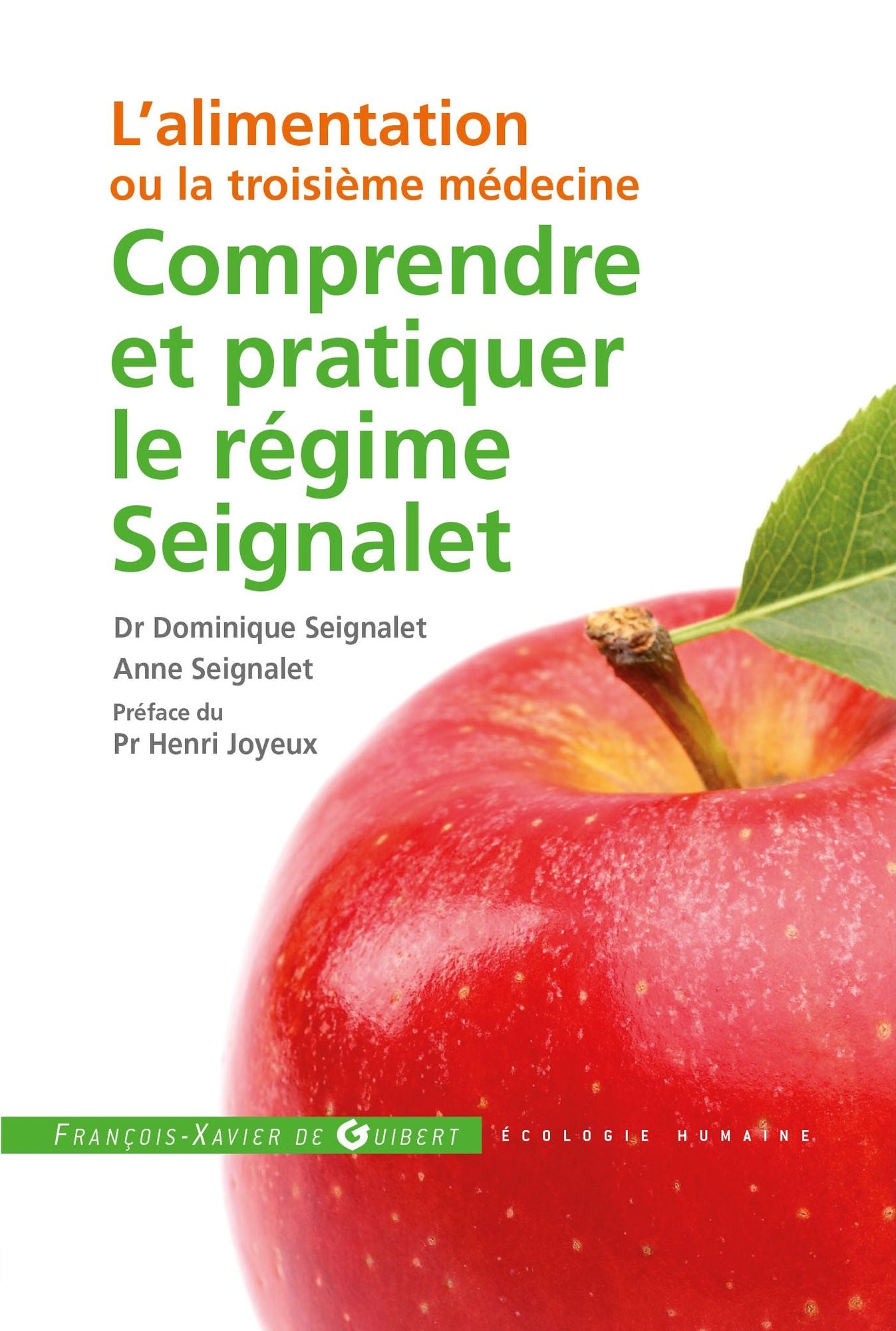 Comprendre et pratiquer le régime Seignalet: L'alimentation ou la troisième médecine