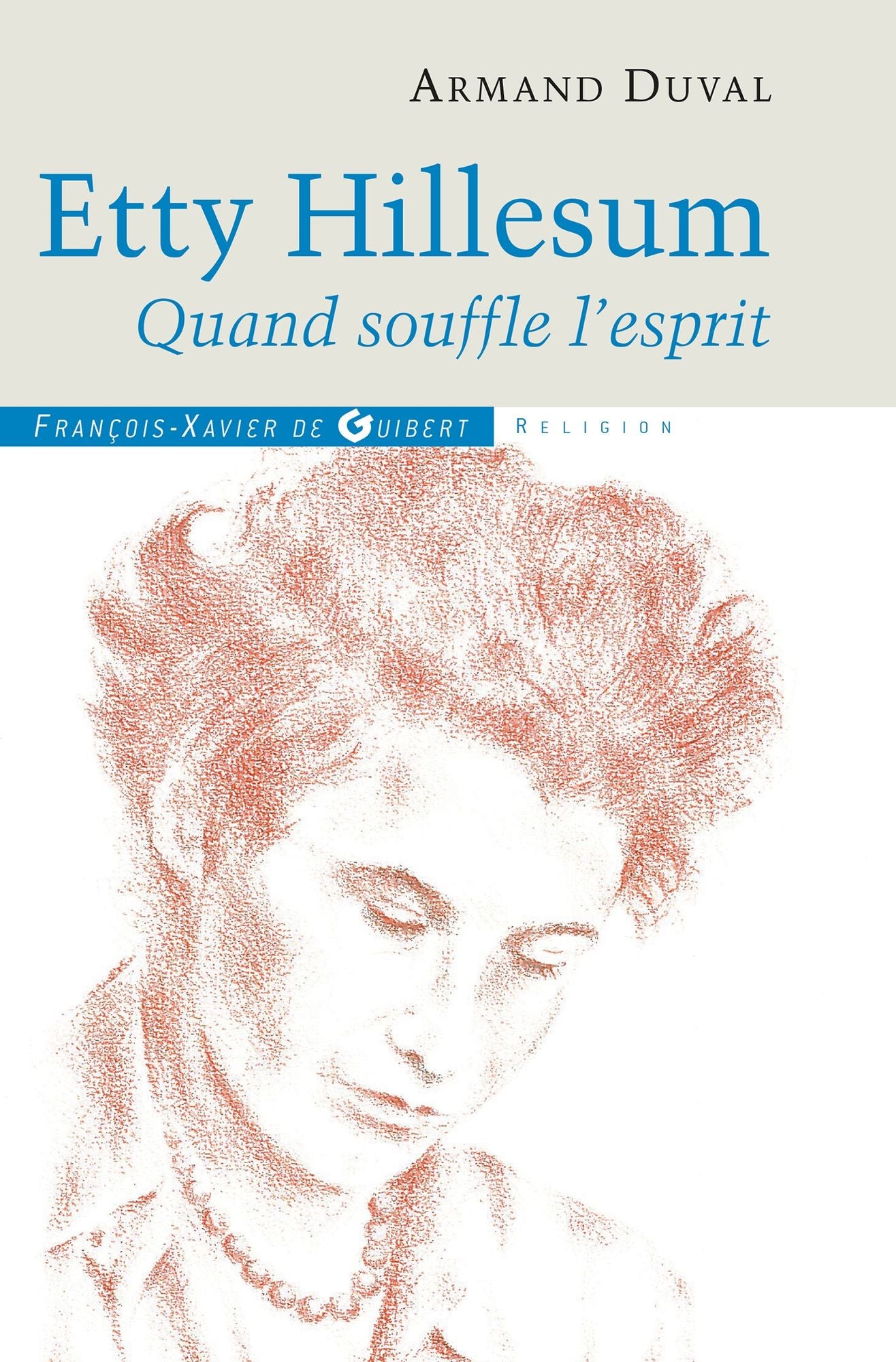 Etty Hillesum: Quand souffle l'Esprit