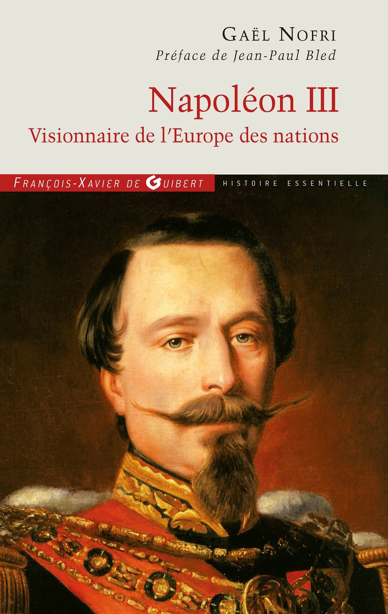 Napoléon III: Visionnaire de l'Europe des nations