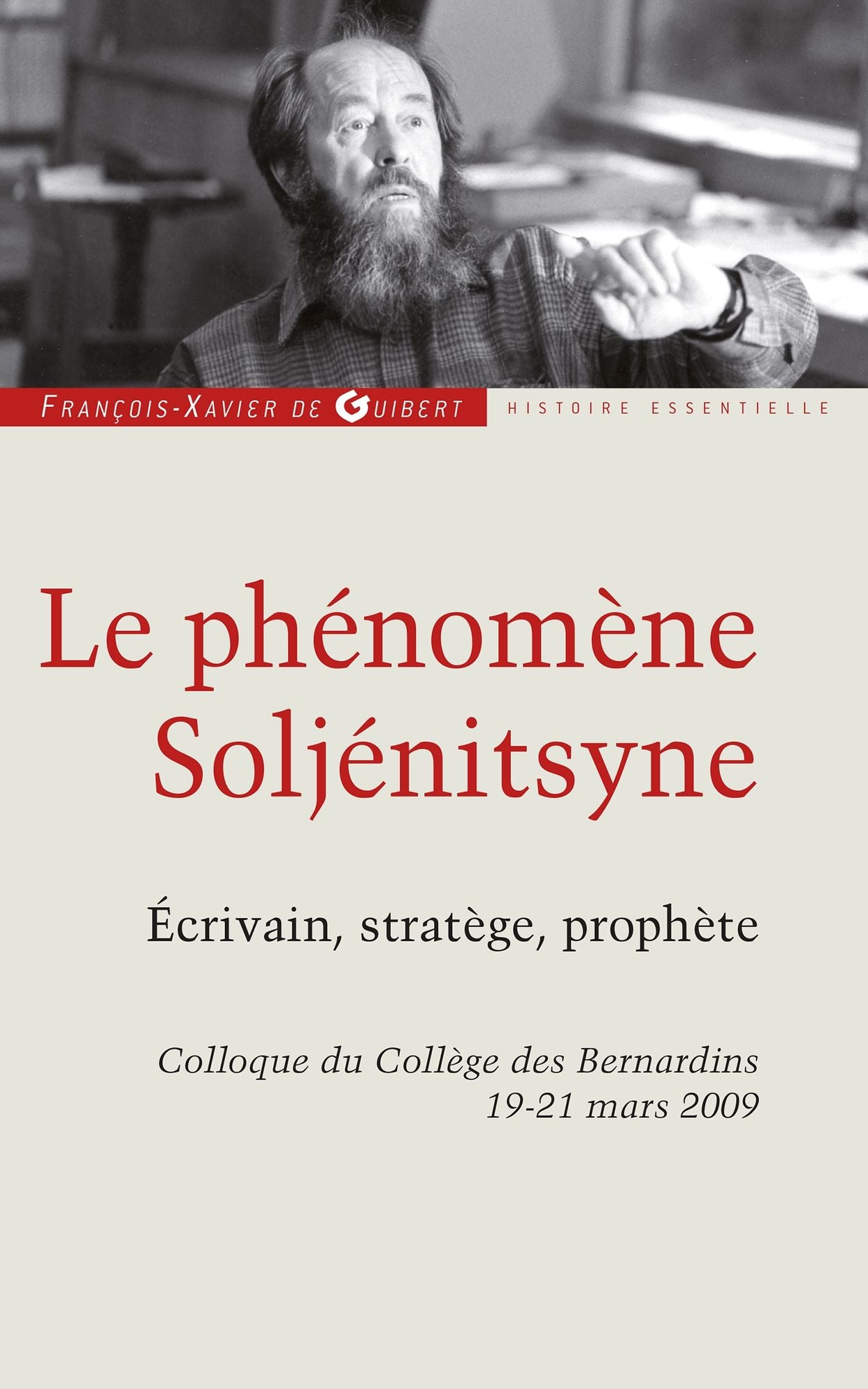 Le phénomène Soljénitsyne: Ecrivain, stratégie, prophète