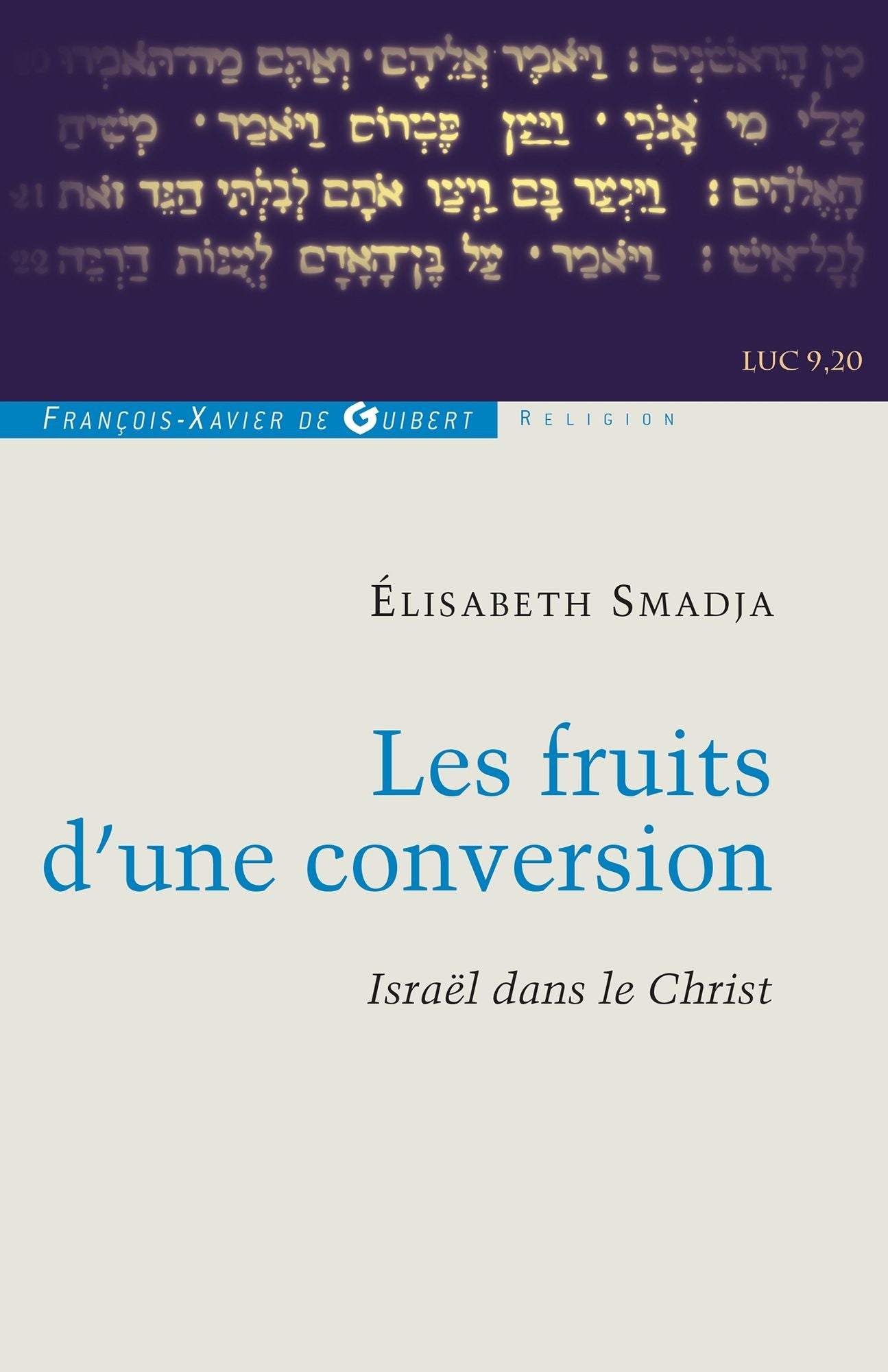 Les fruits d'une conversion: Israël dans le christ