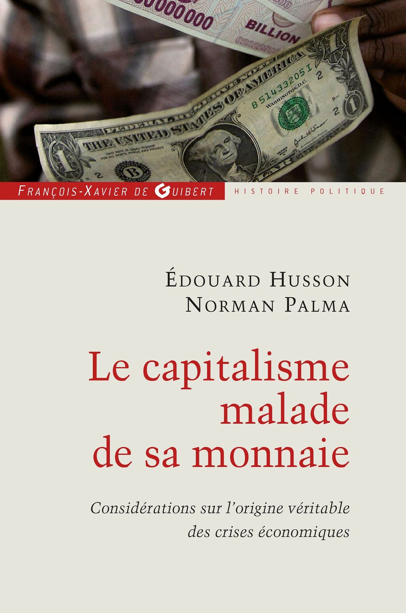 Le capitalisme malade de sa monnaie: Considérations sur l'origine véritable des crises économiques