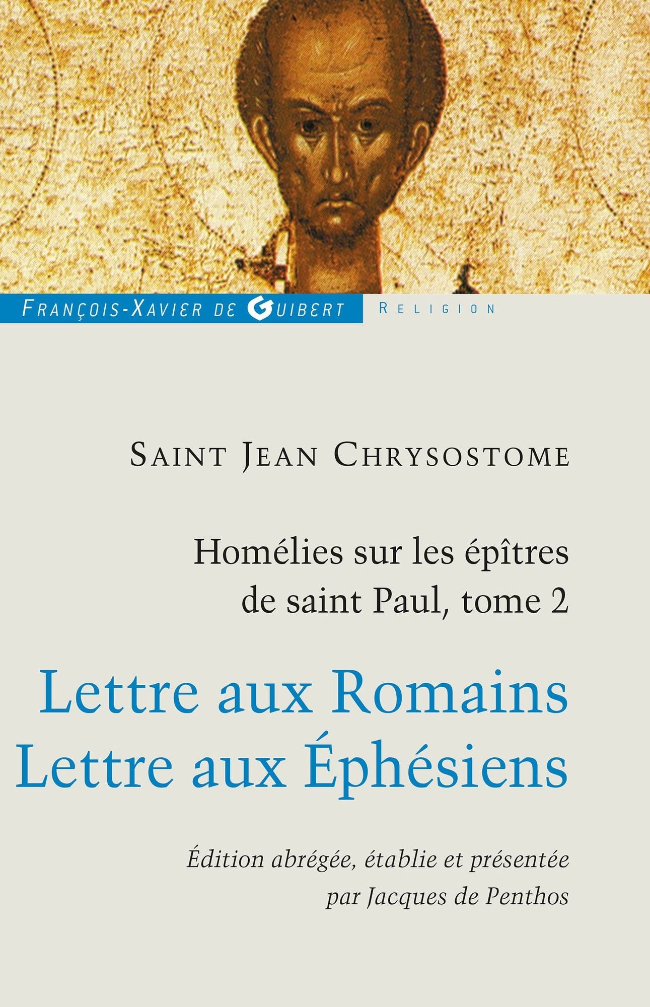Homélies sur les épîtres de saint Paul T2: Commentaire de l'épitre aux Romains