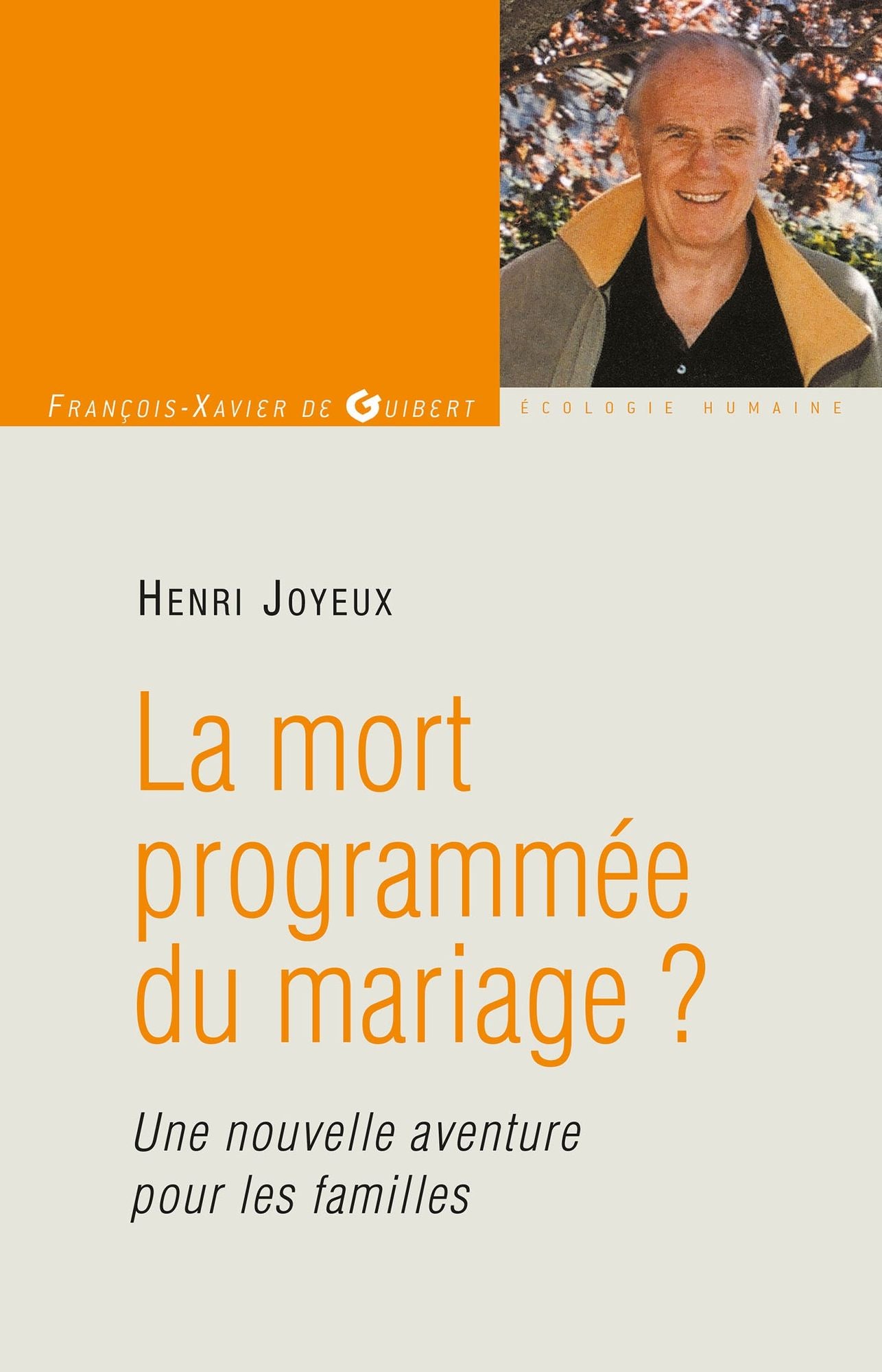 La mort programmée du mariage ?: Vers une nouvelle aventure pour les familles