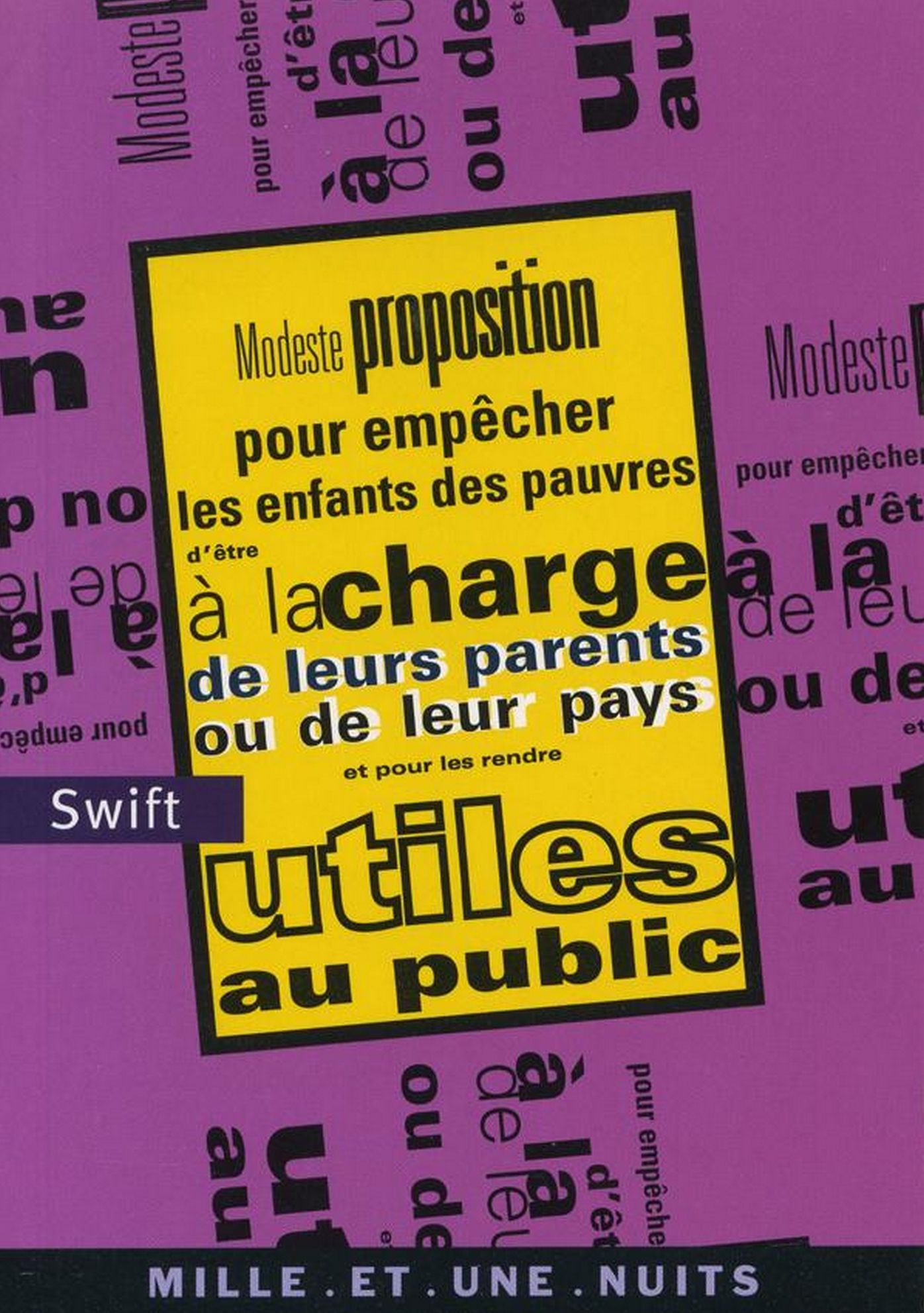Modeste proposition pour empêcher les enfants des pauvres d'être à la charge de leurs parents ou: de leur pays et pour les rendre utiles au public