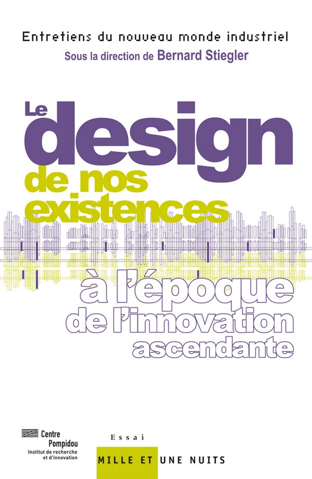 Le " design " de nos existences: à l'époque de l'innovation ascendante