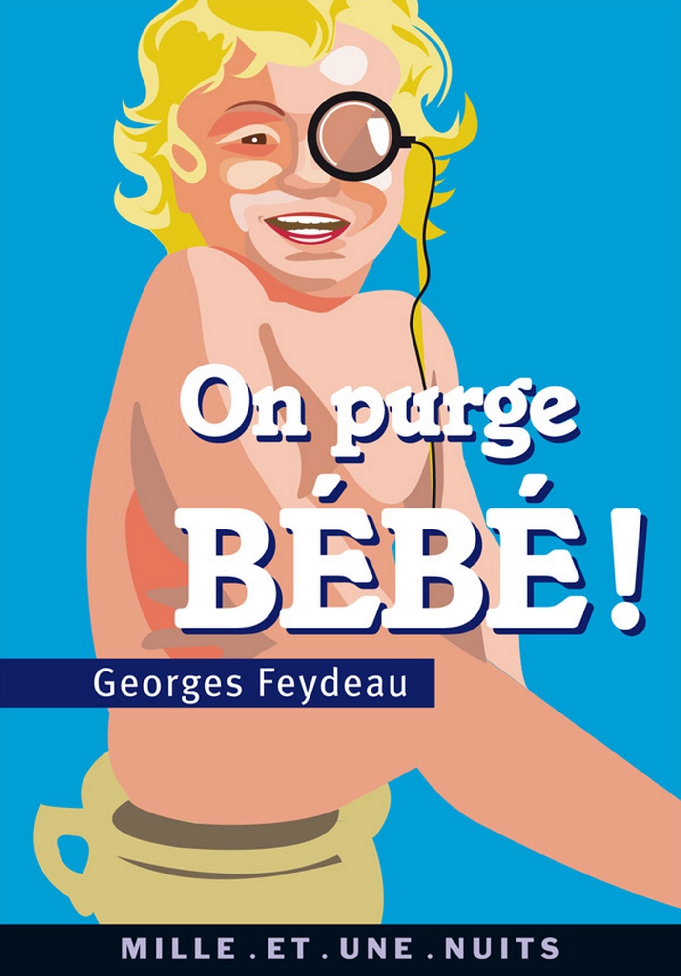 On purge bébé !: suivi de Le Rêve de Follavoine, scène XII en forme de pastiche par Jérôme Vérain