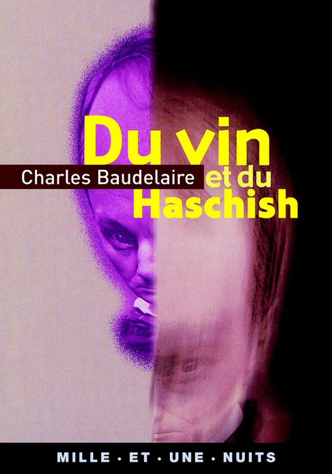 Du vin et du haschisch: comparés comme moyens de multiplication de l'individualité