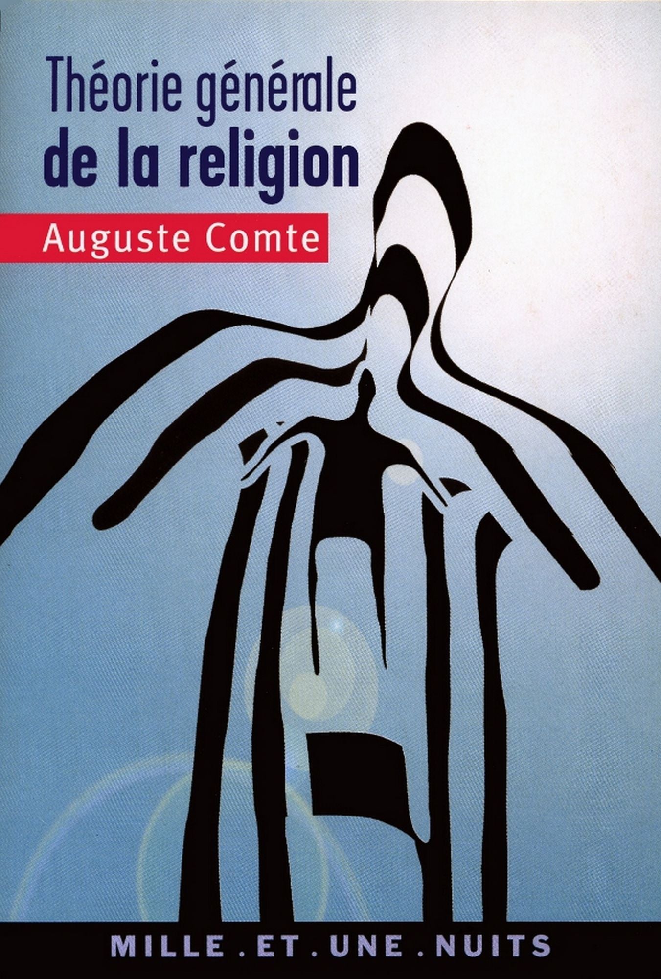 Théorie générale de la religion: ou Théorie positive de l'unité humaine