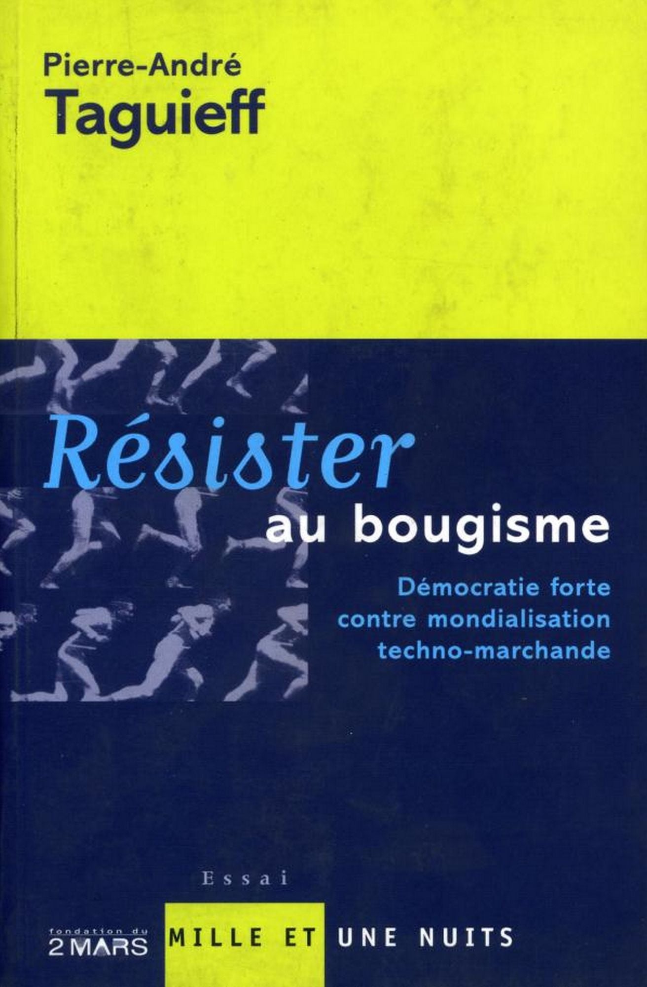 Résister au bougisme: Démocratie forte contre mondialisation techno-marchande
