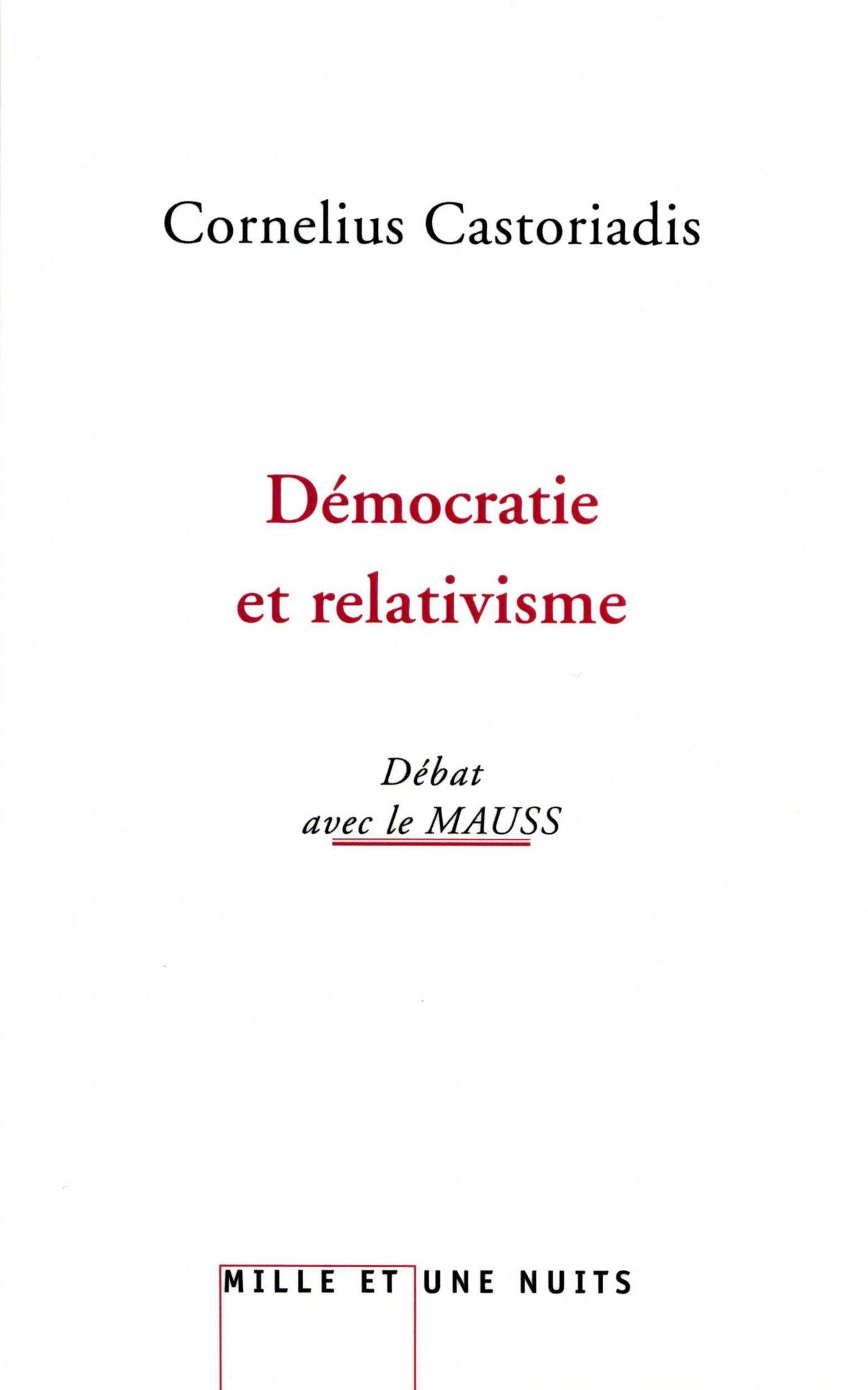 Démocratie et relativisme: Entretiens avec le MAUSS