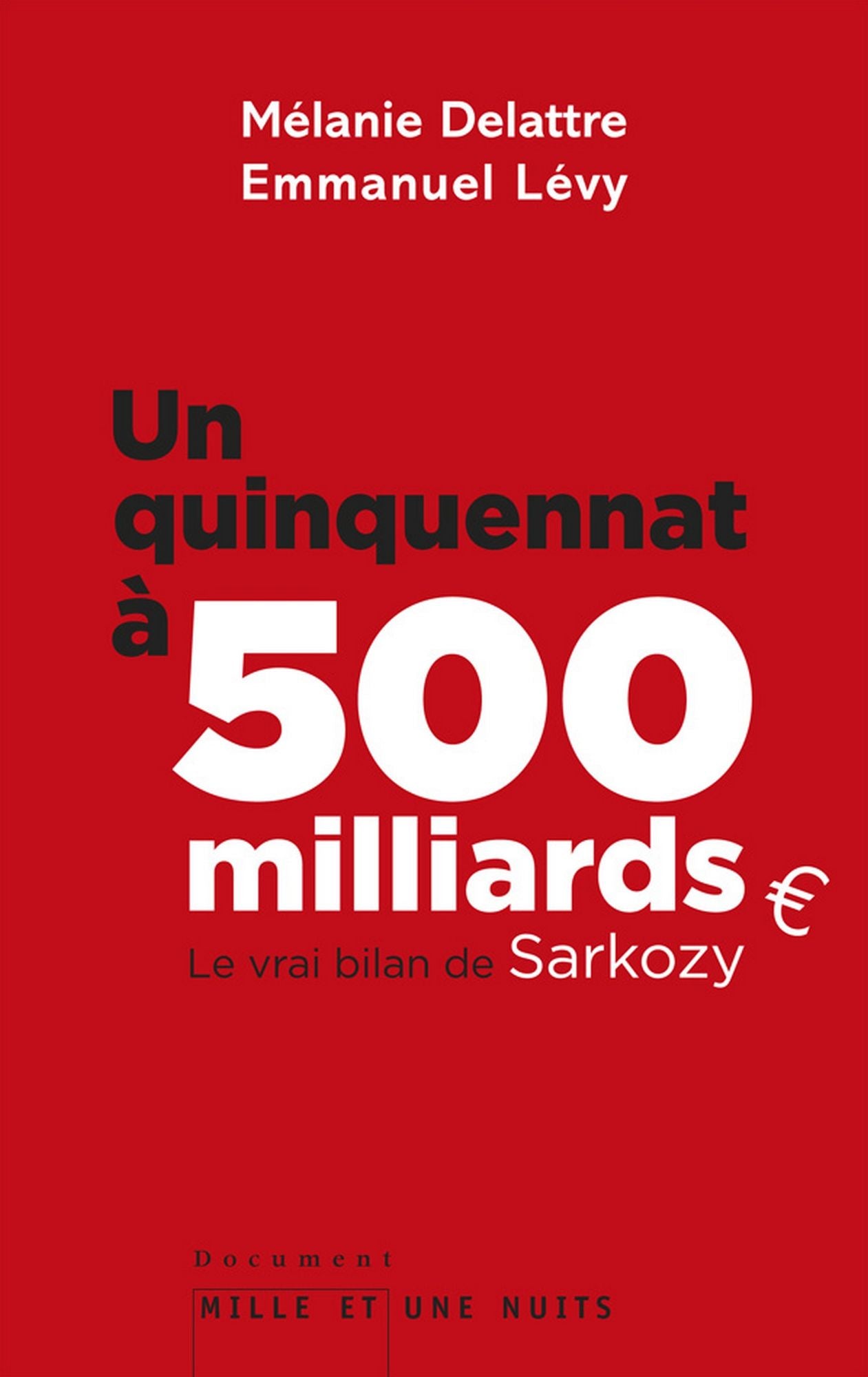 Un quinquennat à 500 millards: Le vrai bilan de Sarkozy