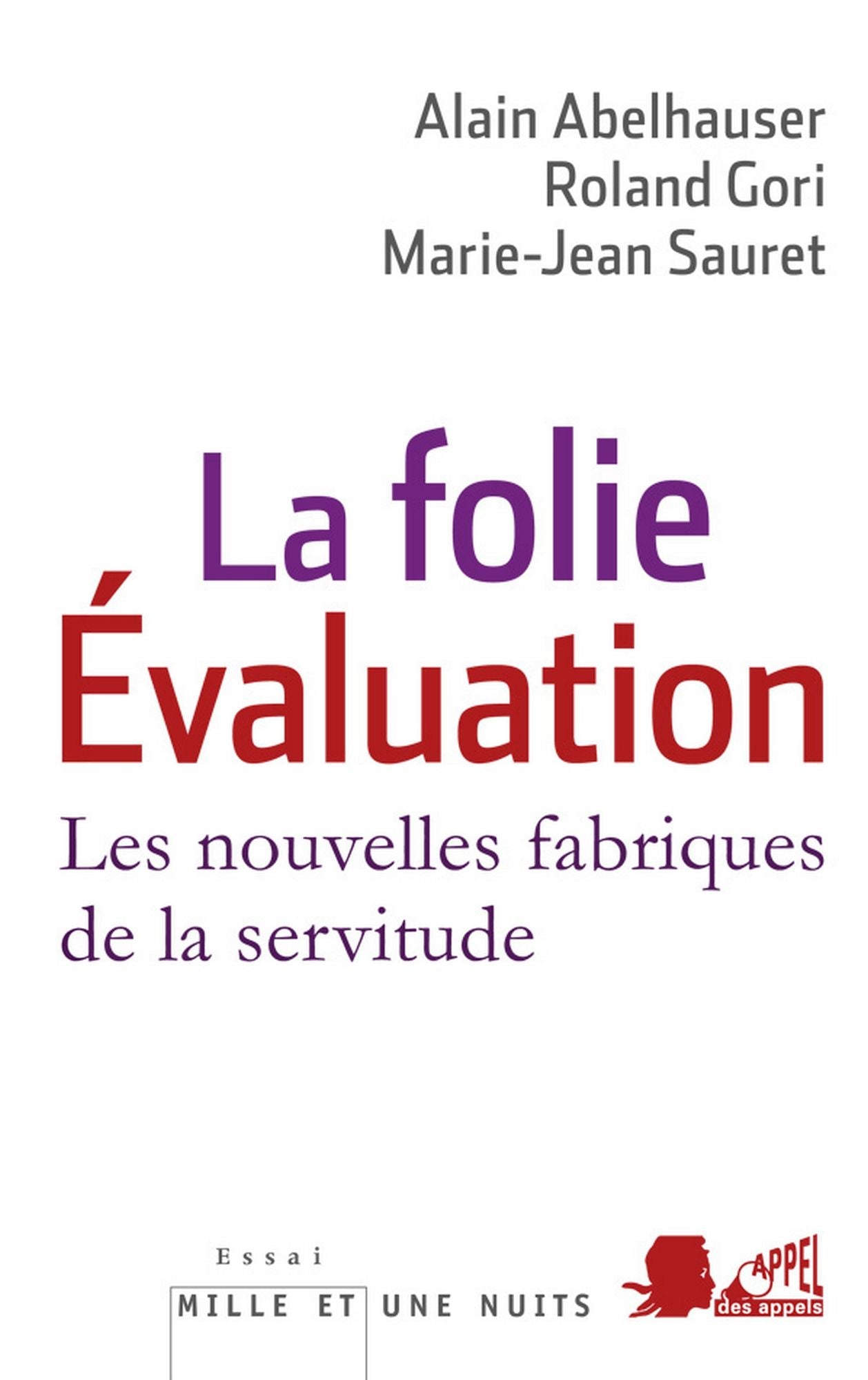 La Folie Evaluation: Les nouvelles fabriques de la servitude