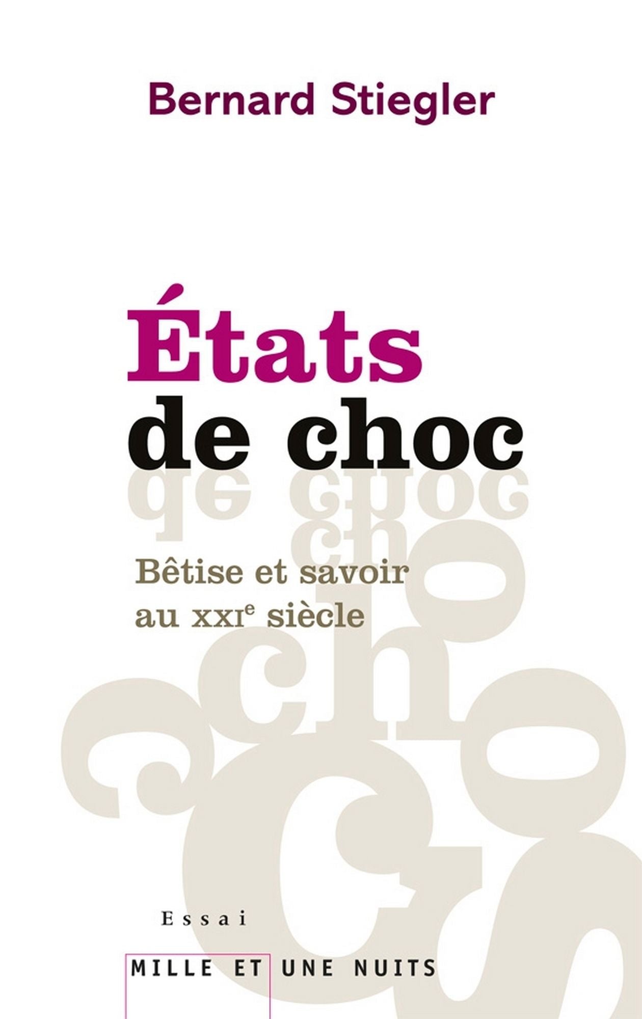 Etats de choc: Bêtise et savoir au XXIe siècle